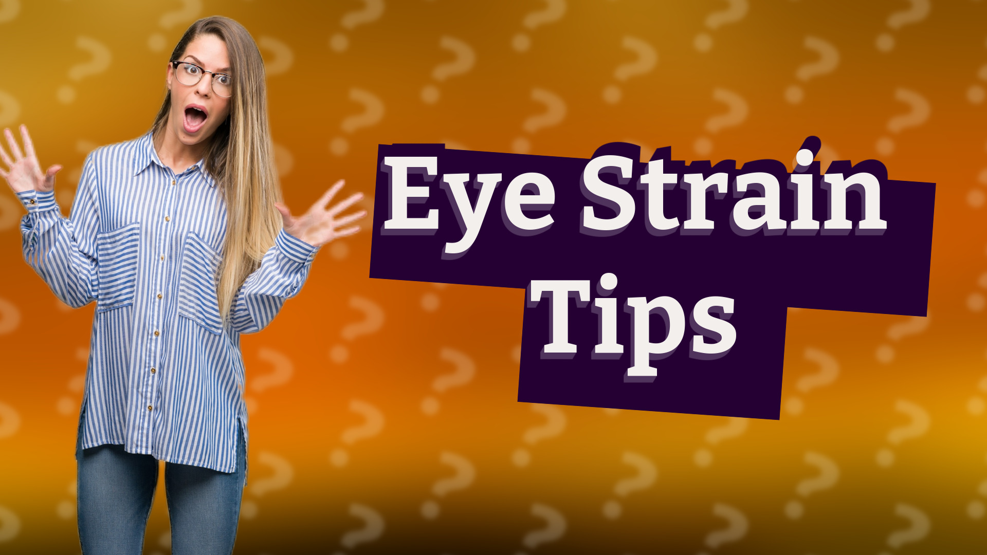 Eye Strain Tips