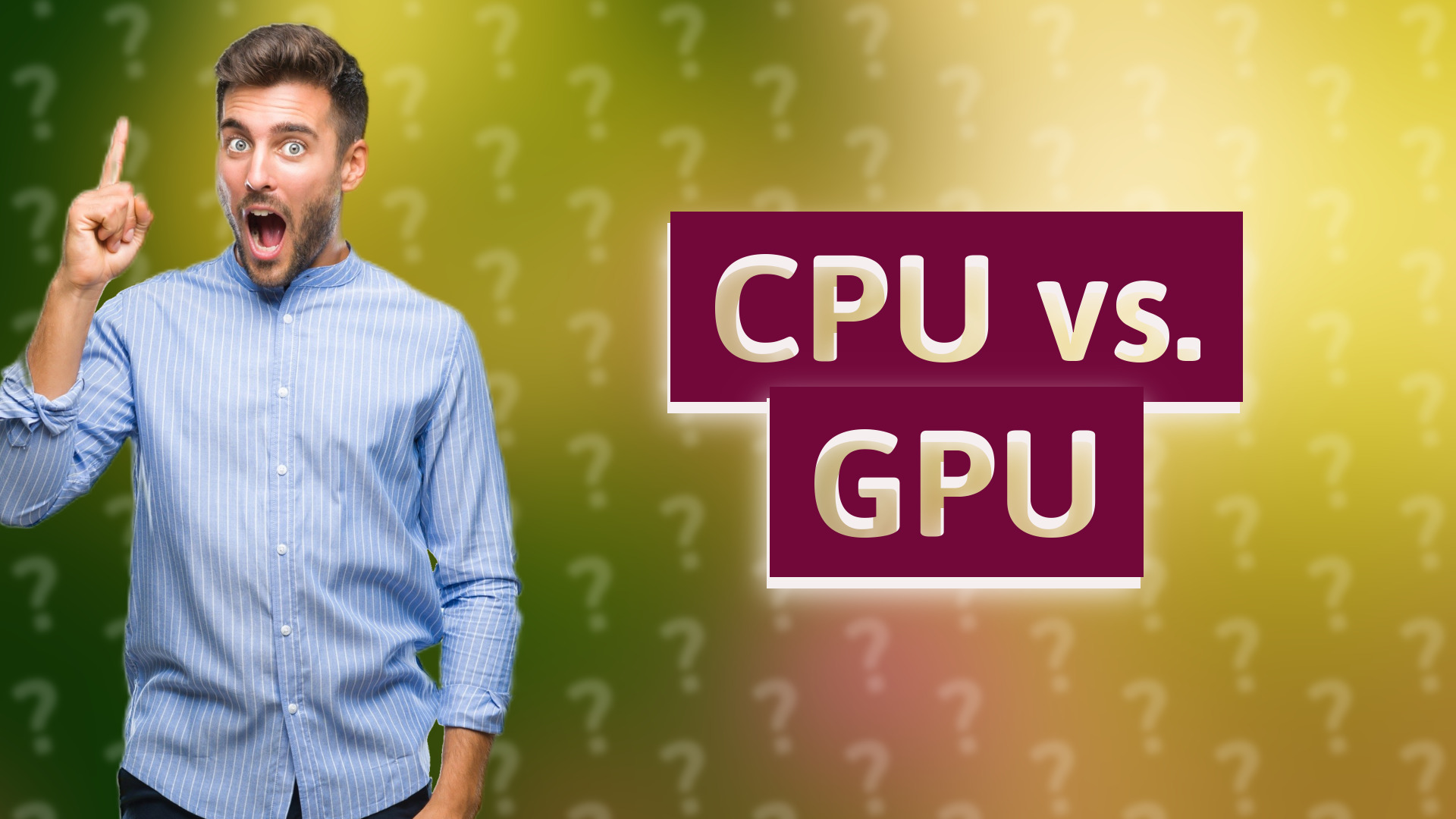 CPU vs. GPU
