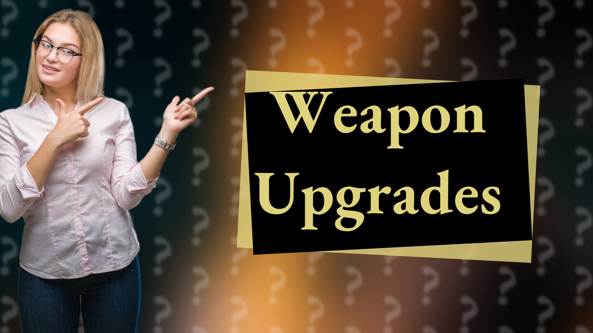 Weapon Upgrades
