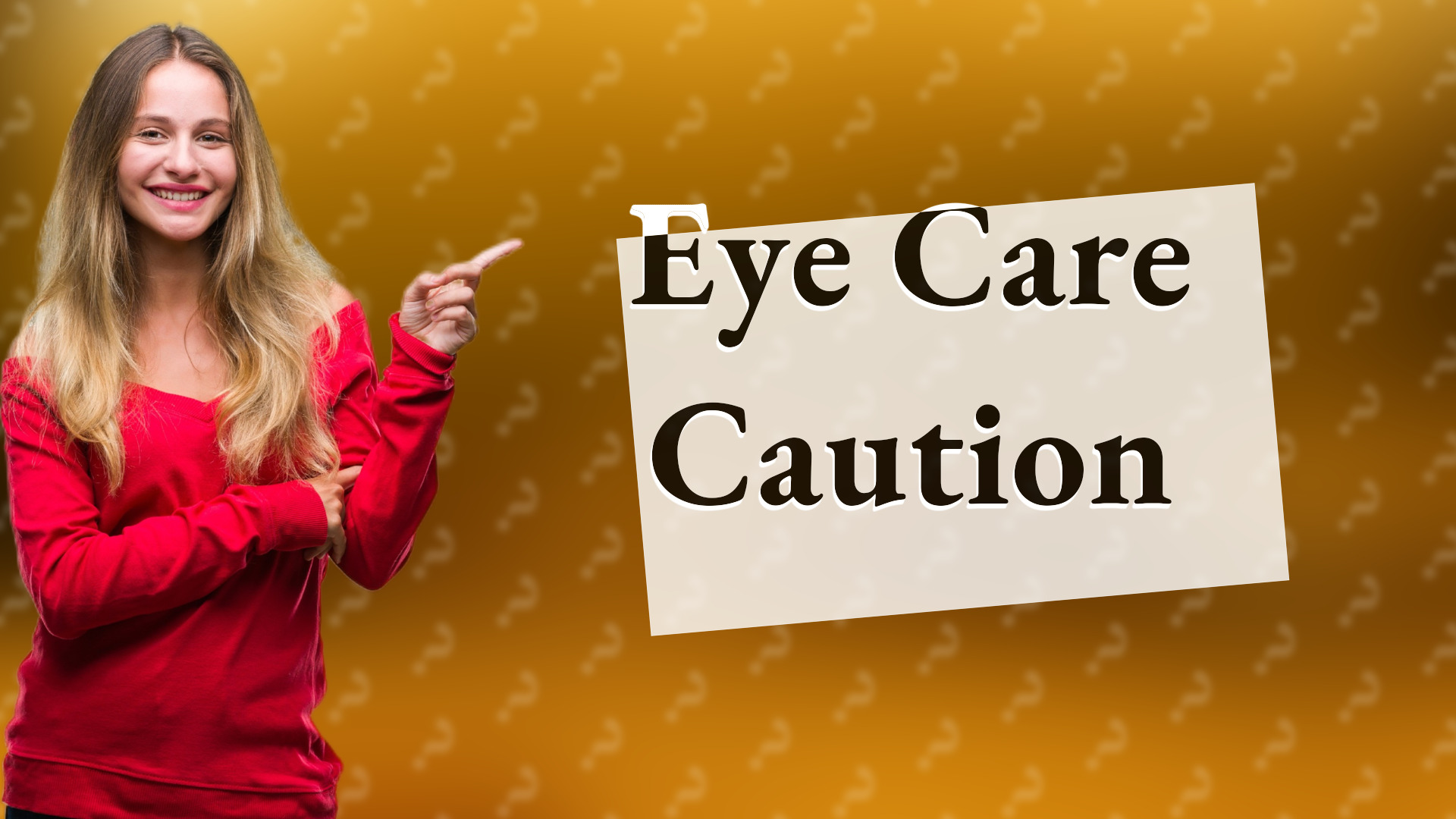 Eye Care Caution