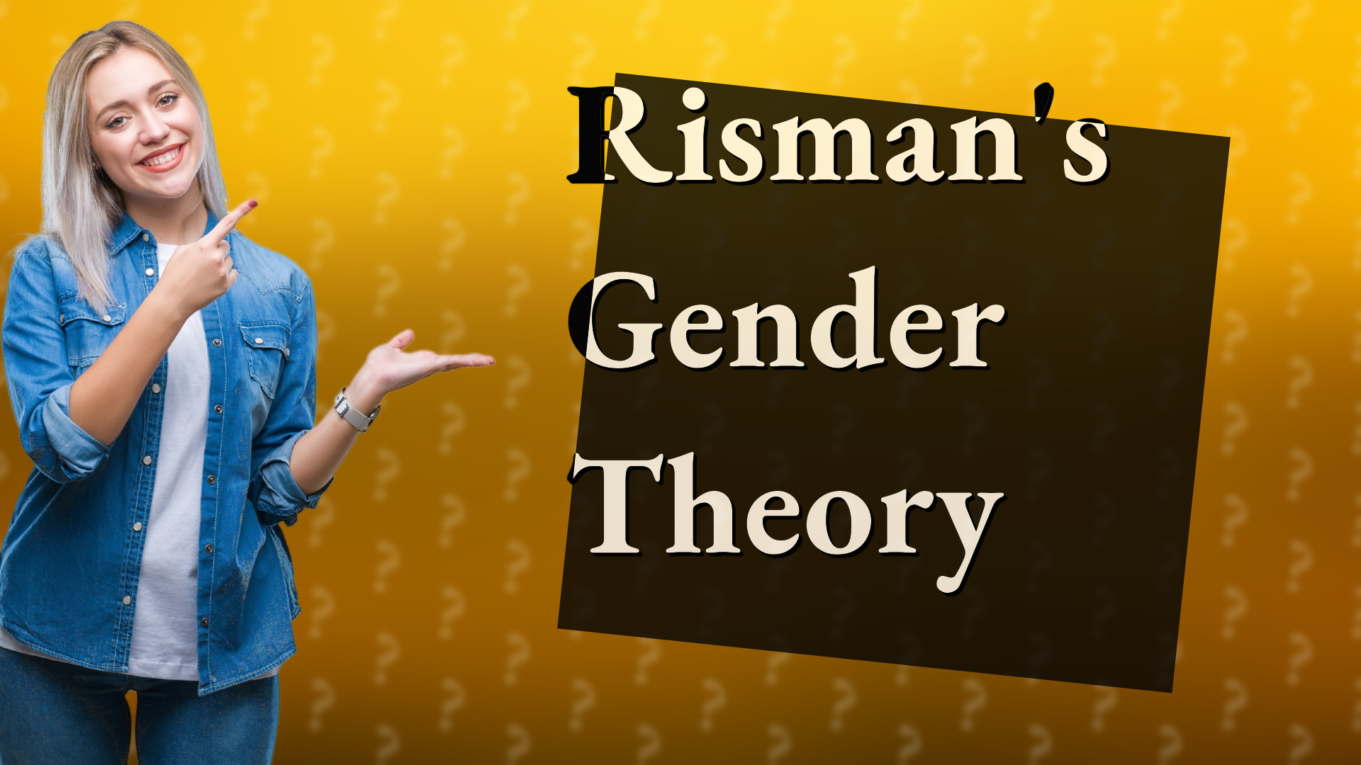 Risman's Gender Theory
