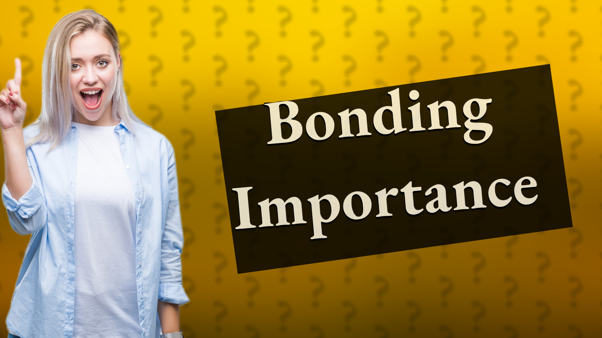 Bonding Importance