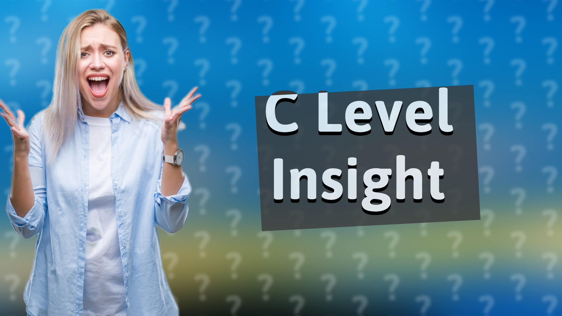 C Level Insight