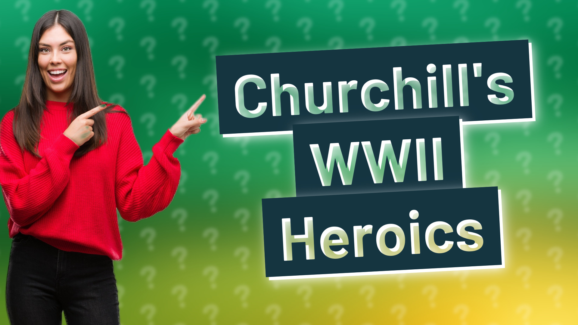 Churchill's WWII Heroics