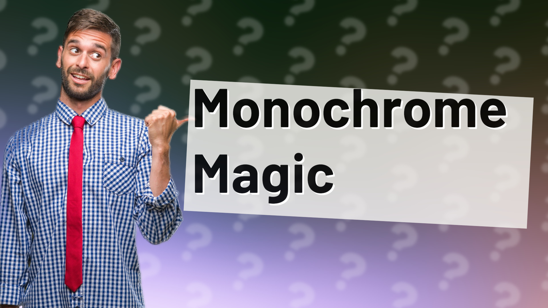 Monochrome Magic