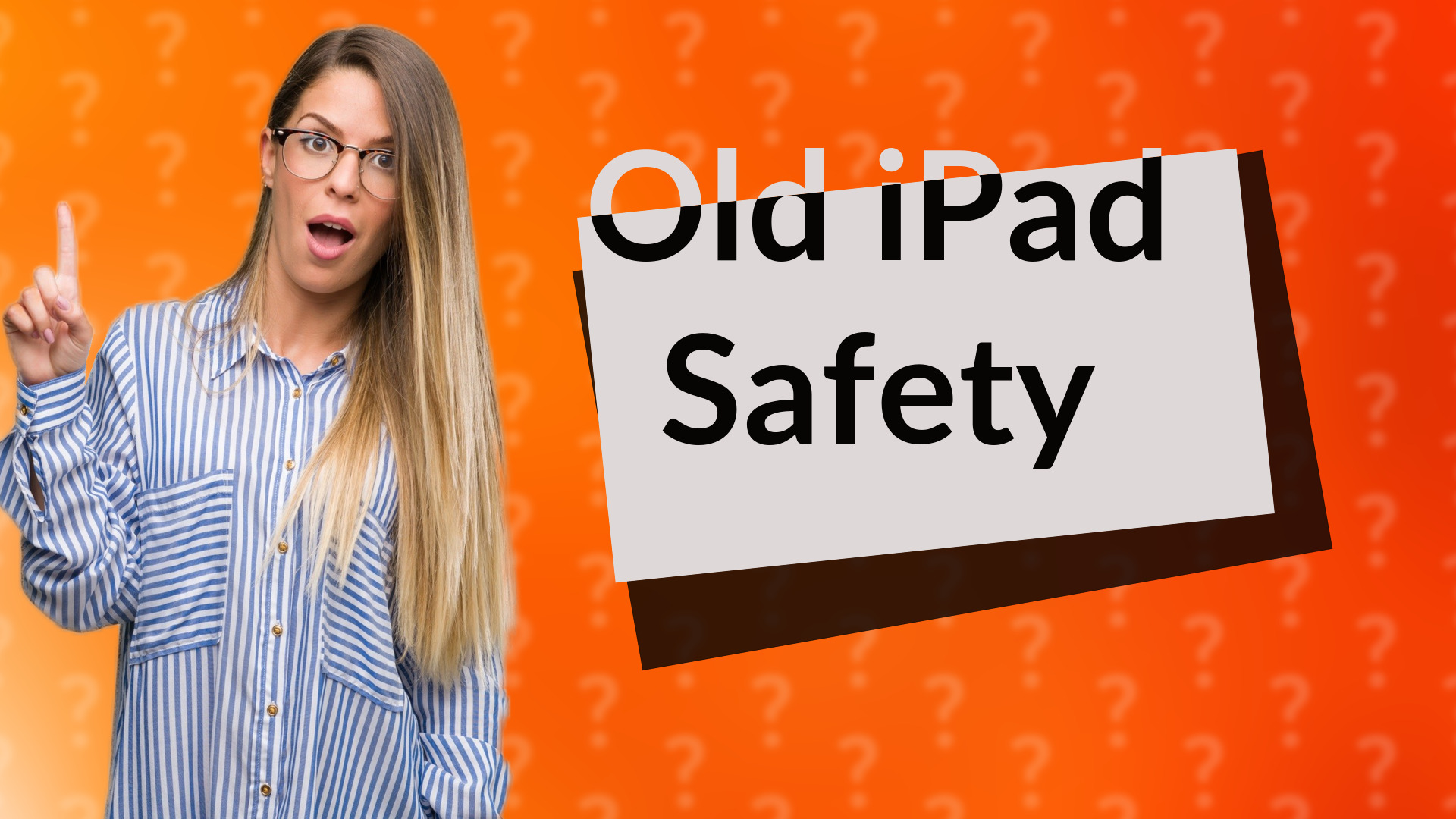 Old iPad Safety