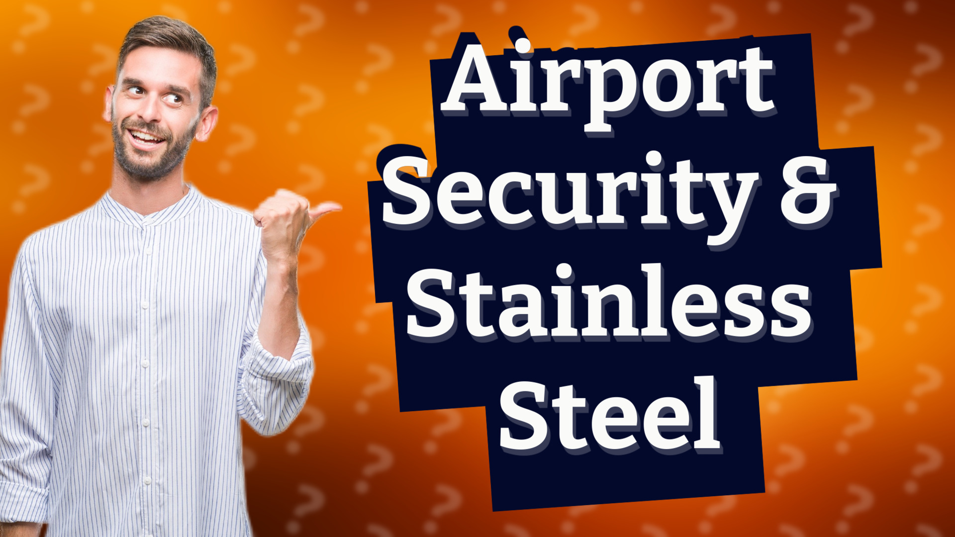 Airport Security & Stainless Steel