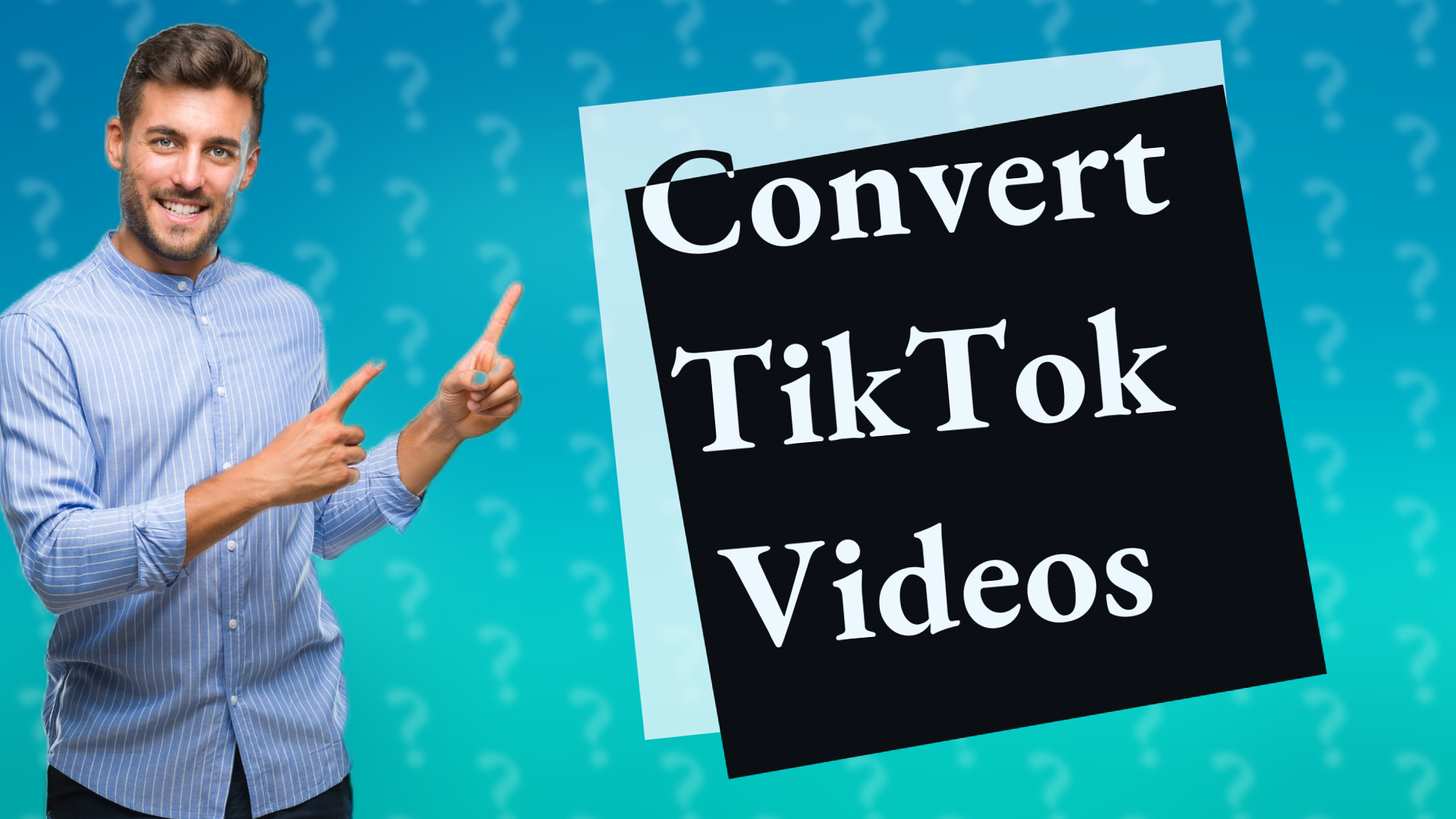 Convert TikTok Videos