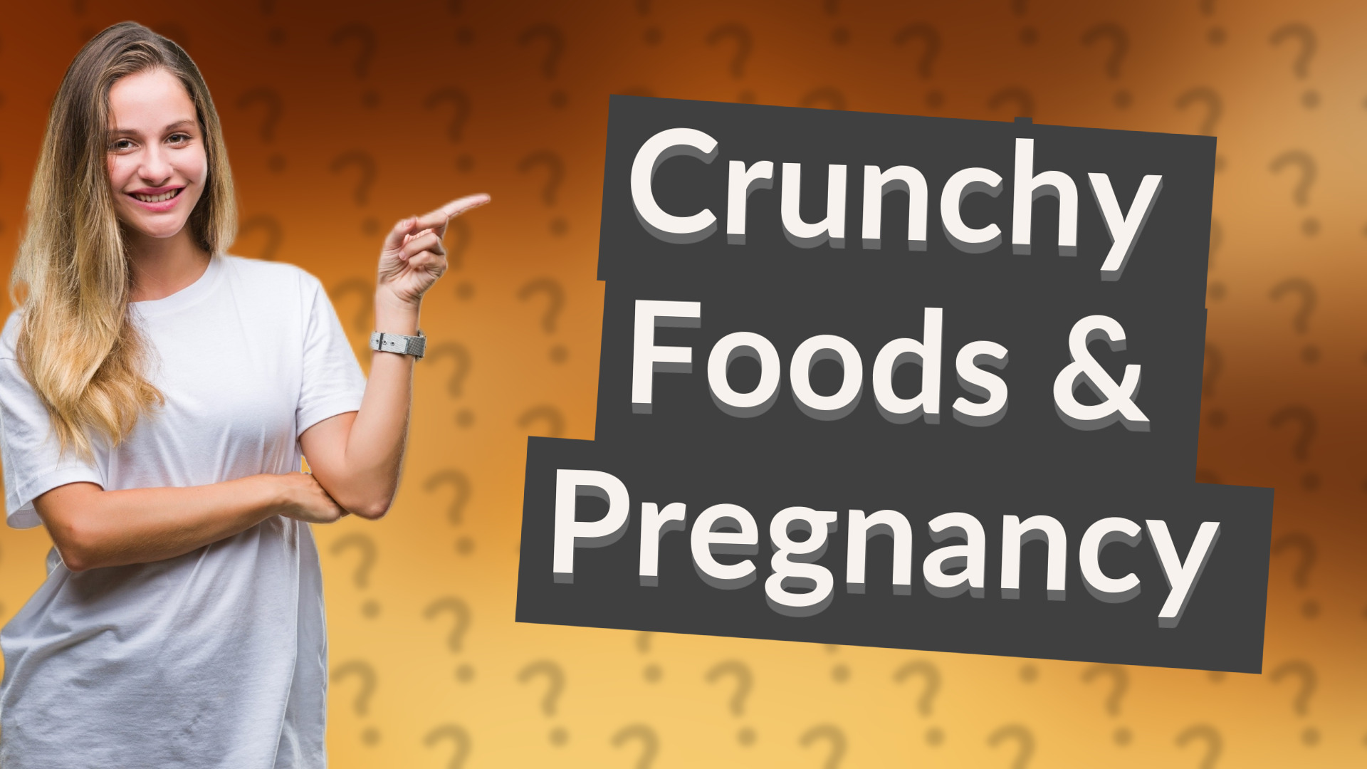 Crunchy Foods & Pregnancy