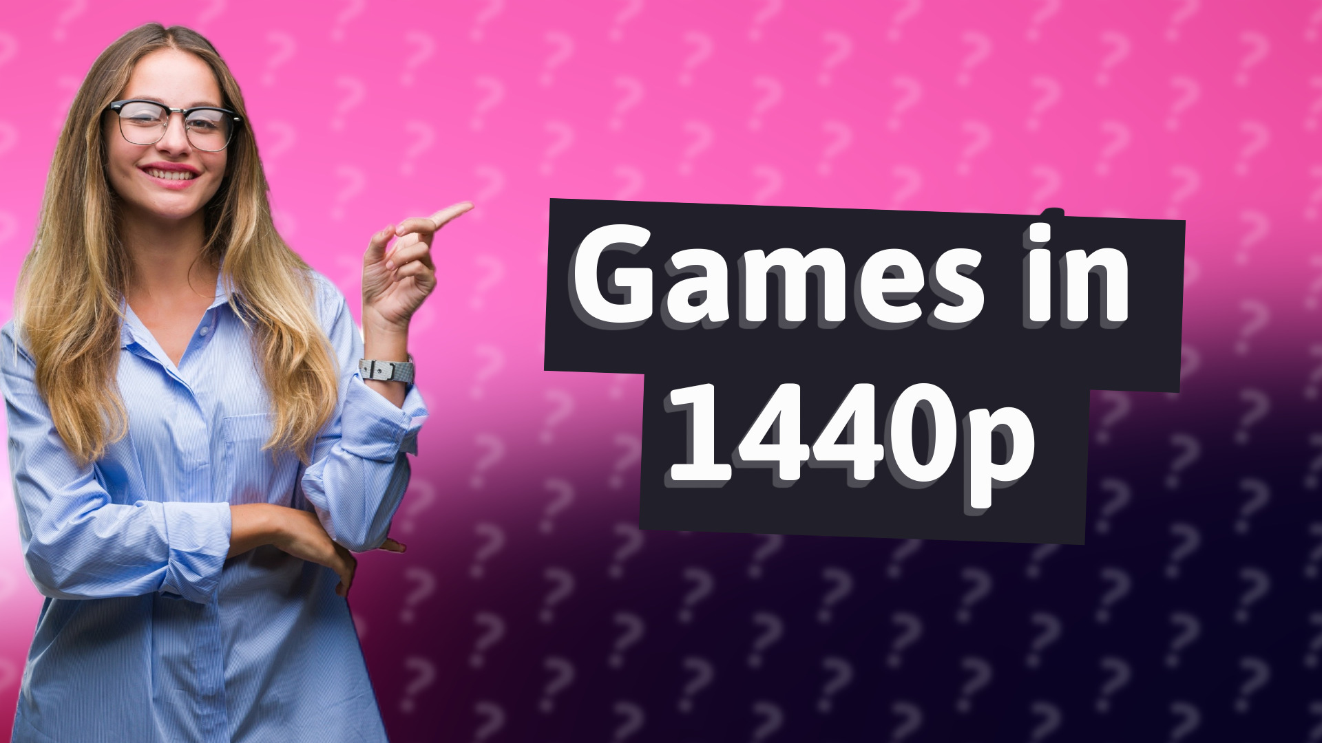 Games in 1440p
