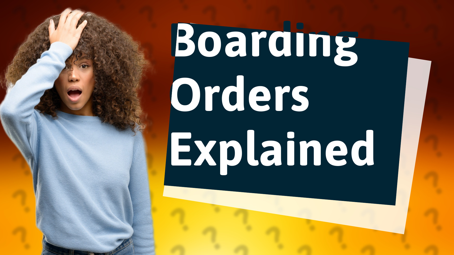 Boarding Orders Explained