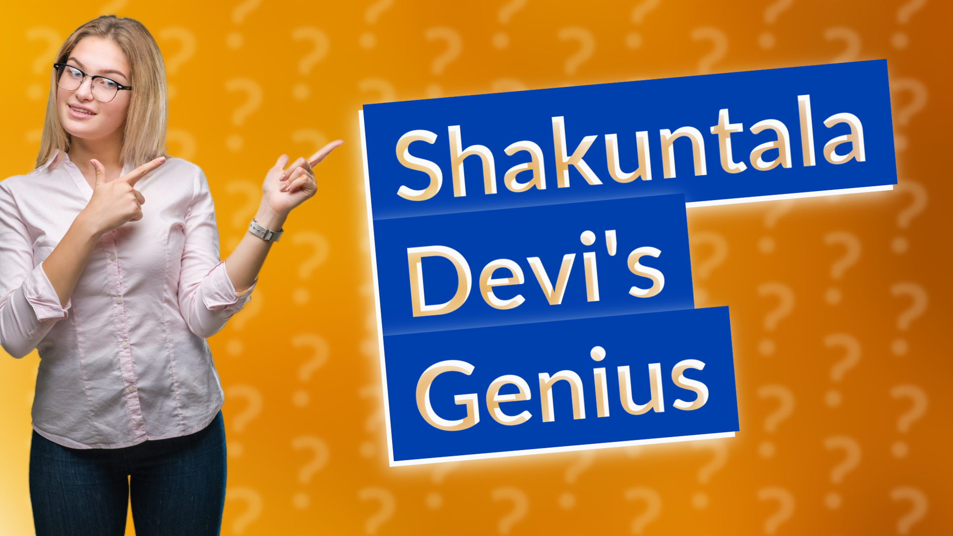 Shakuntala Devi's Genius