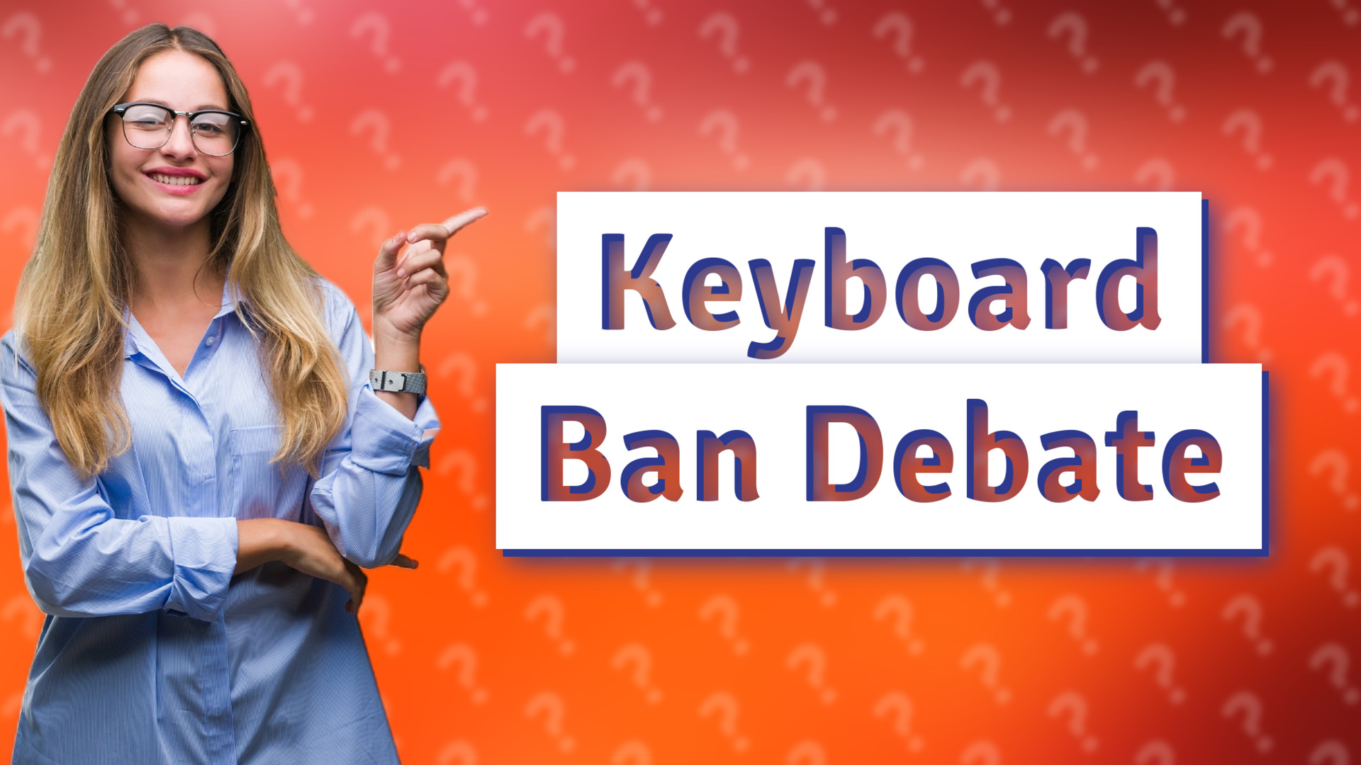 Keyboard Ban Debate
