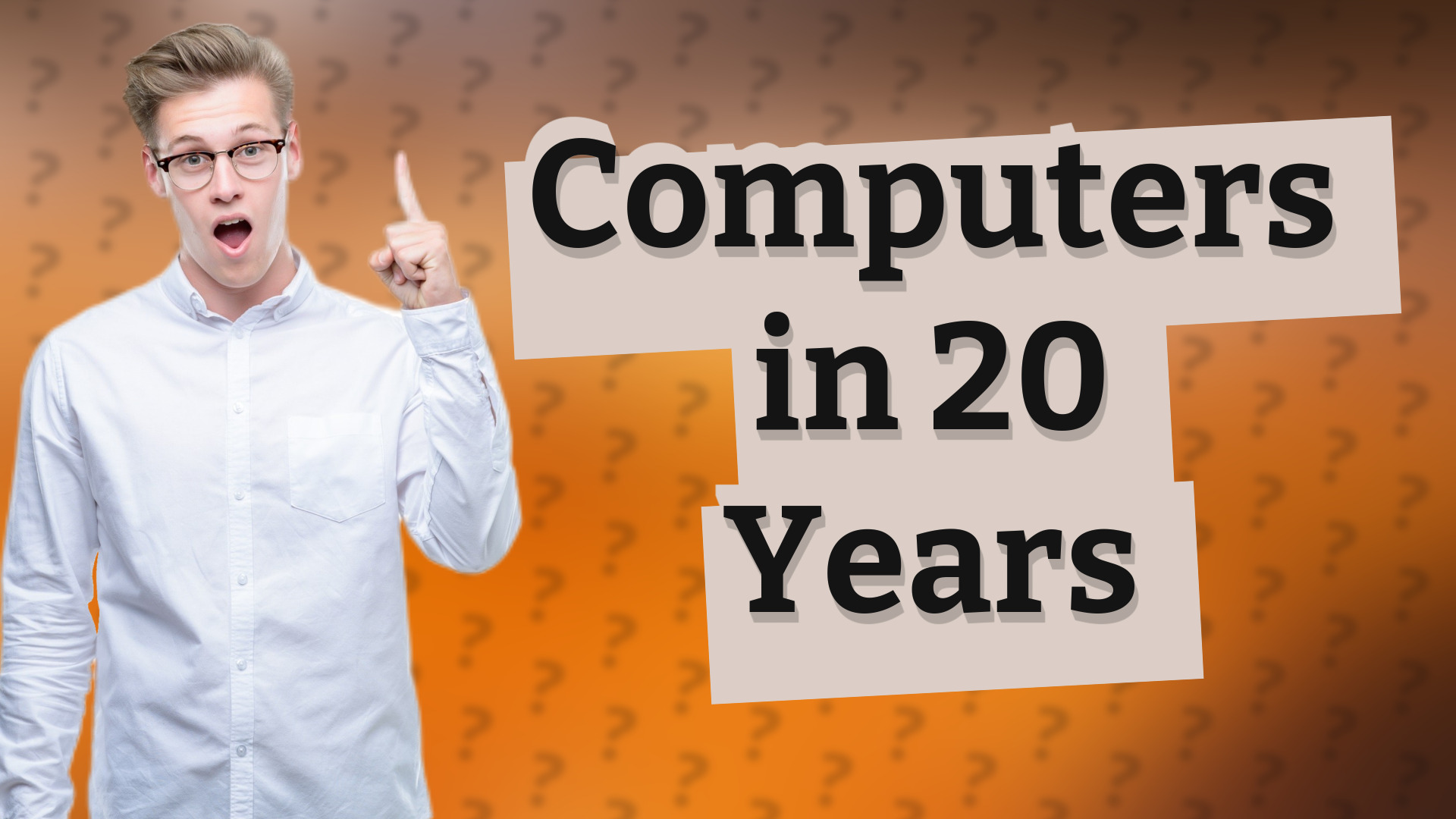 Computers in 20 Years