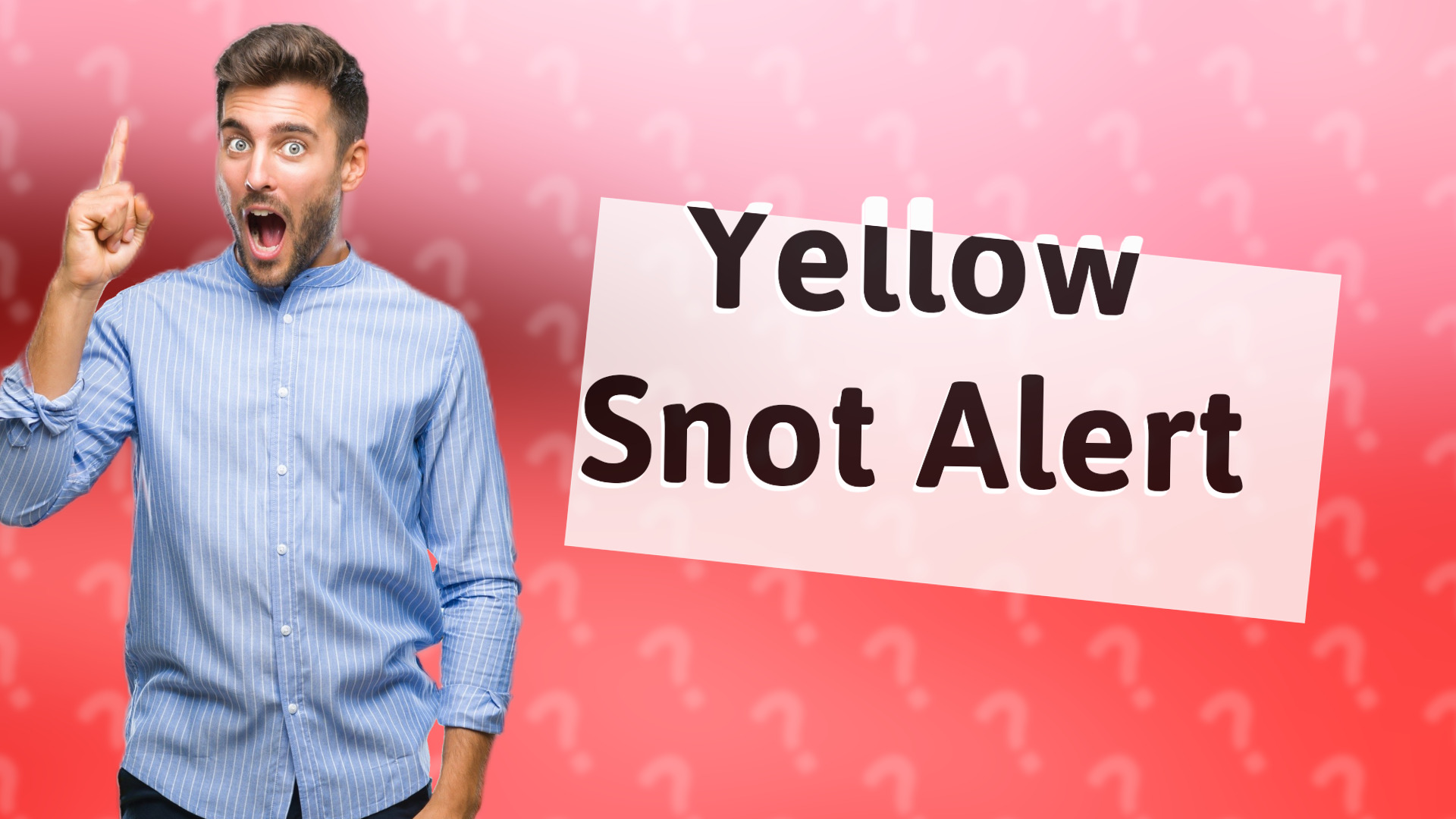 Yellow Snot Alert