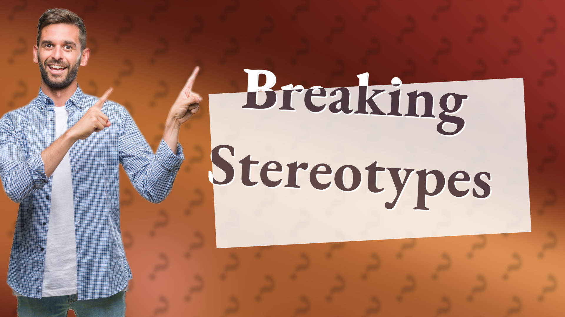Breaking Stereotypes