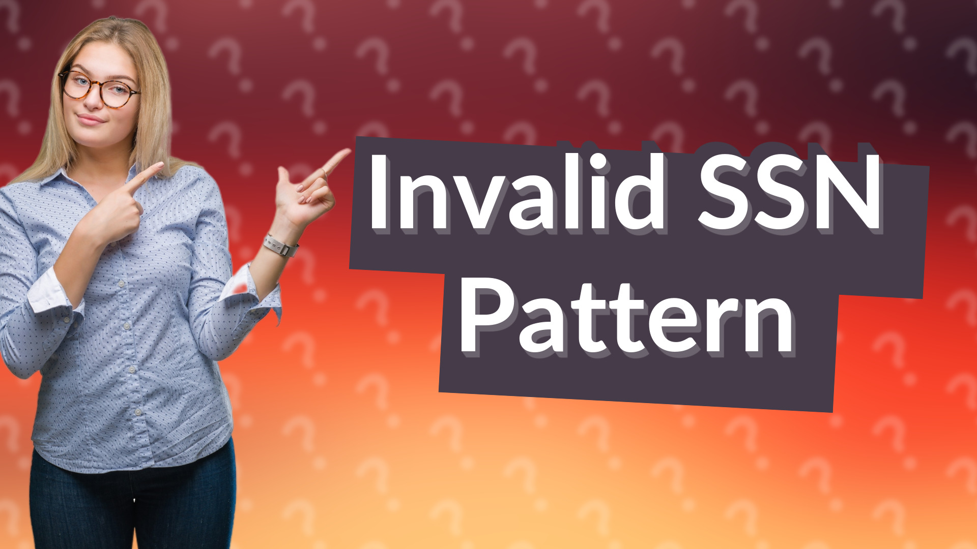 Invalid SSN Pattern