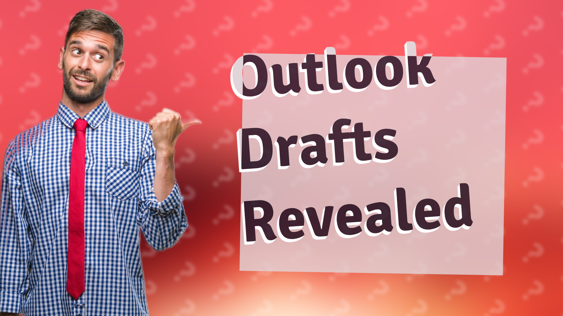 Outlook Drafts Revealed