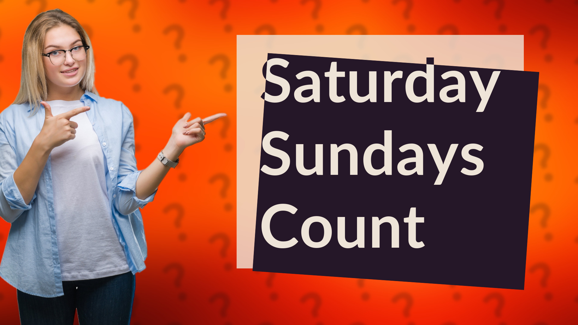 Saturday Sundays Count