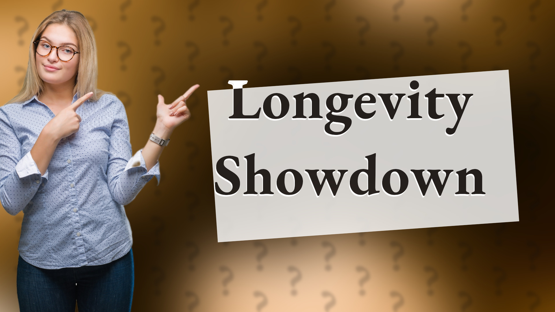 Longevity Showdown