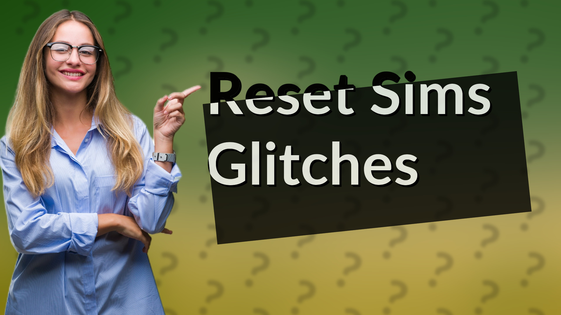 Reset Sims Glitches