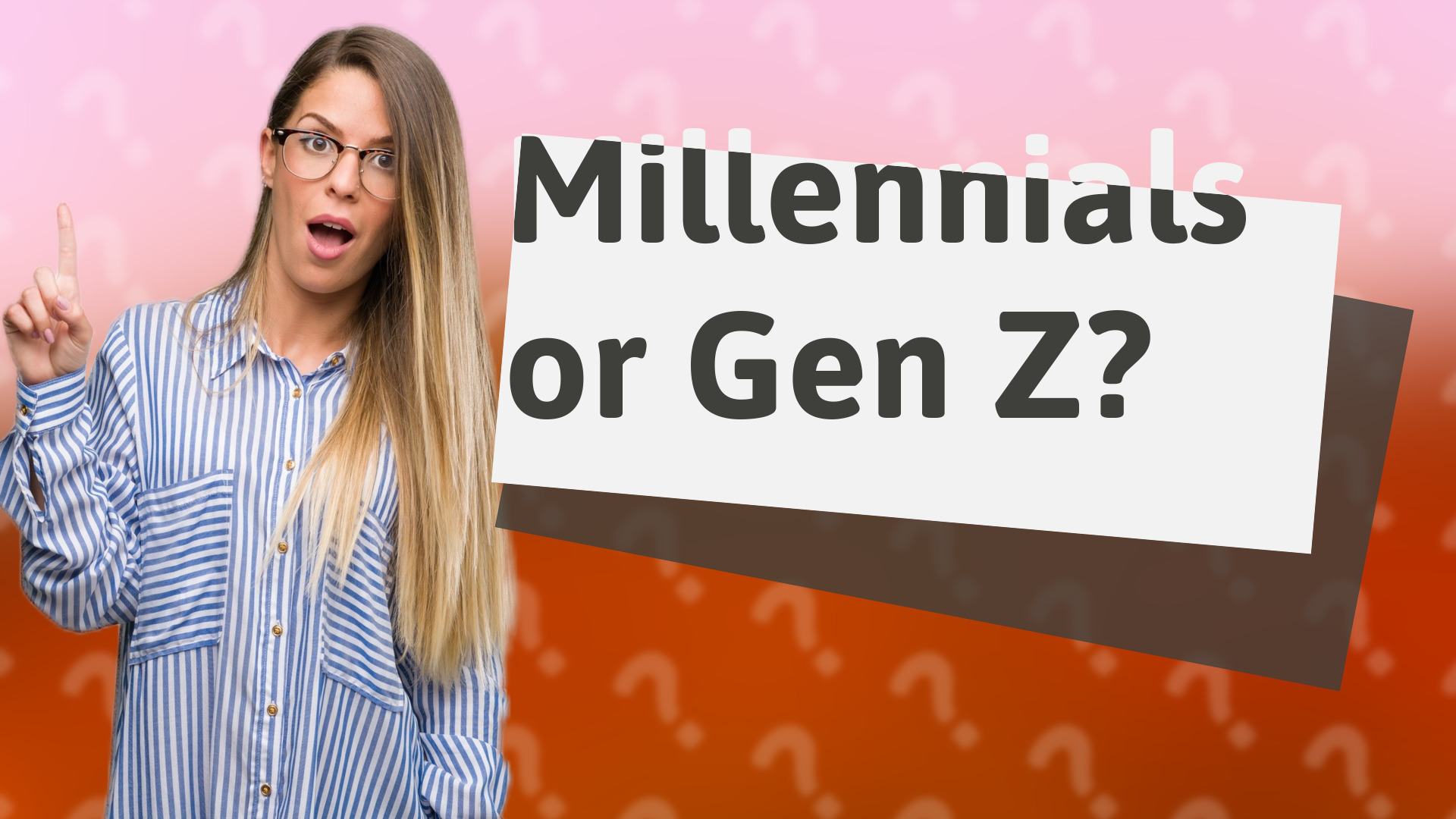 Millennials or Gen Z?