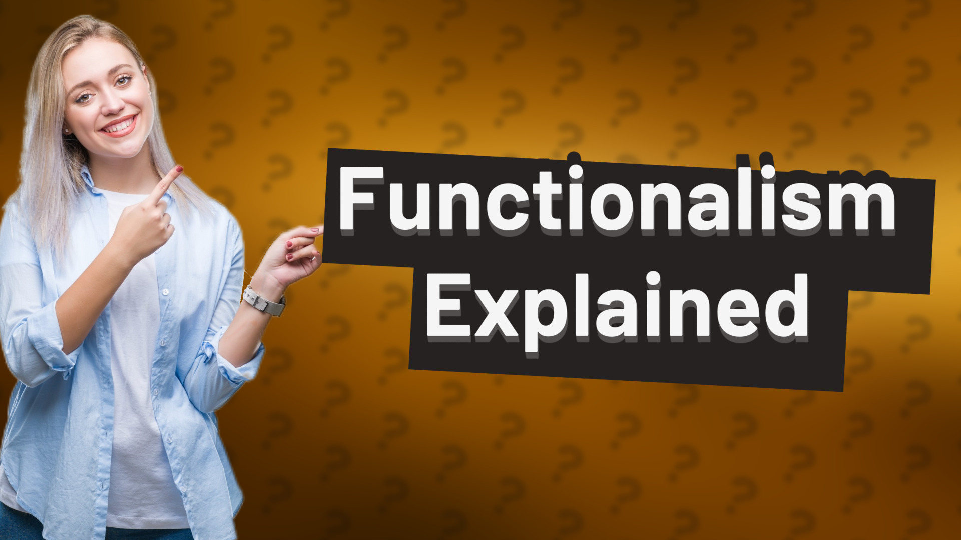 Functionalism Explained