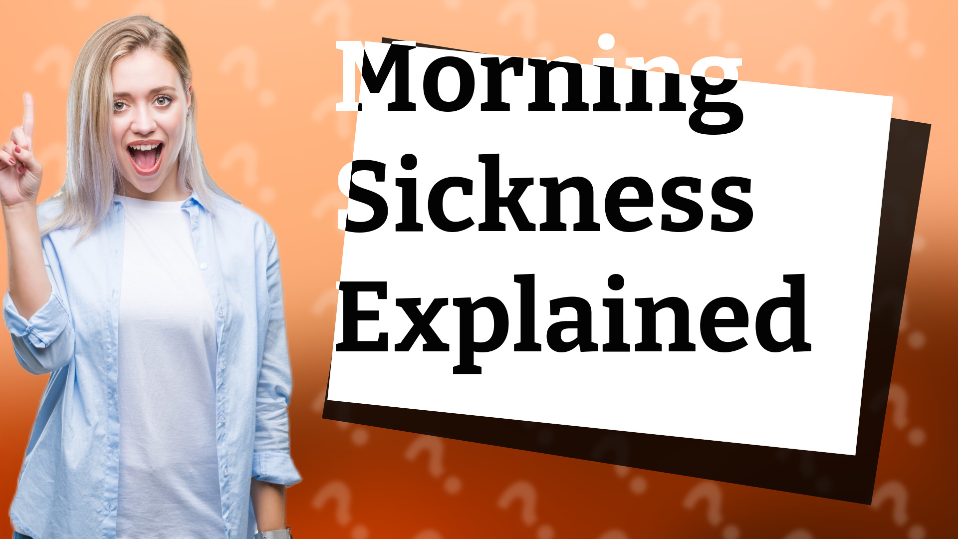 Morning Sickness Explained