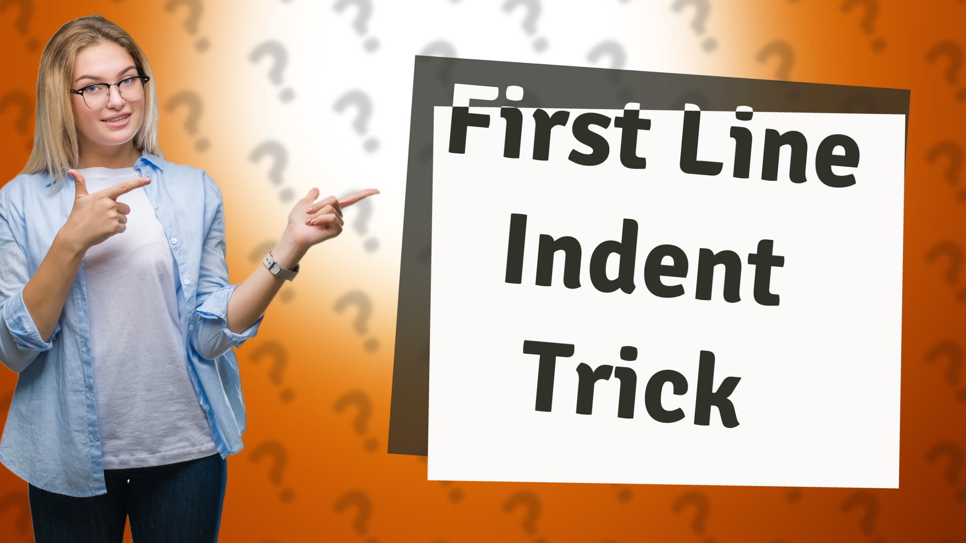 First Line Indent Trick
