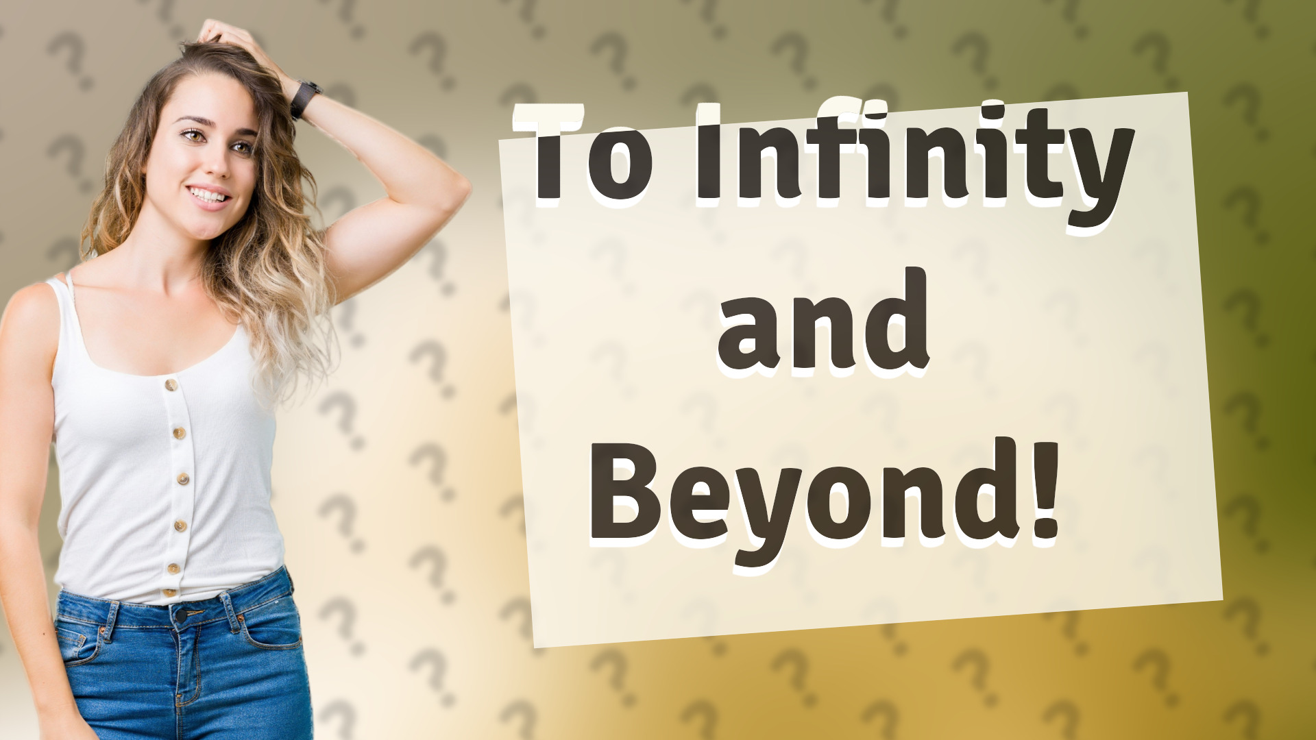To Infinity and Beyond!