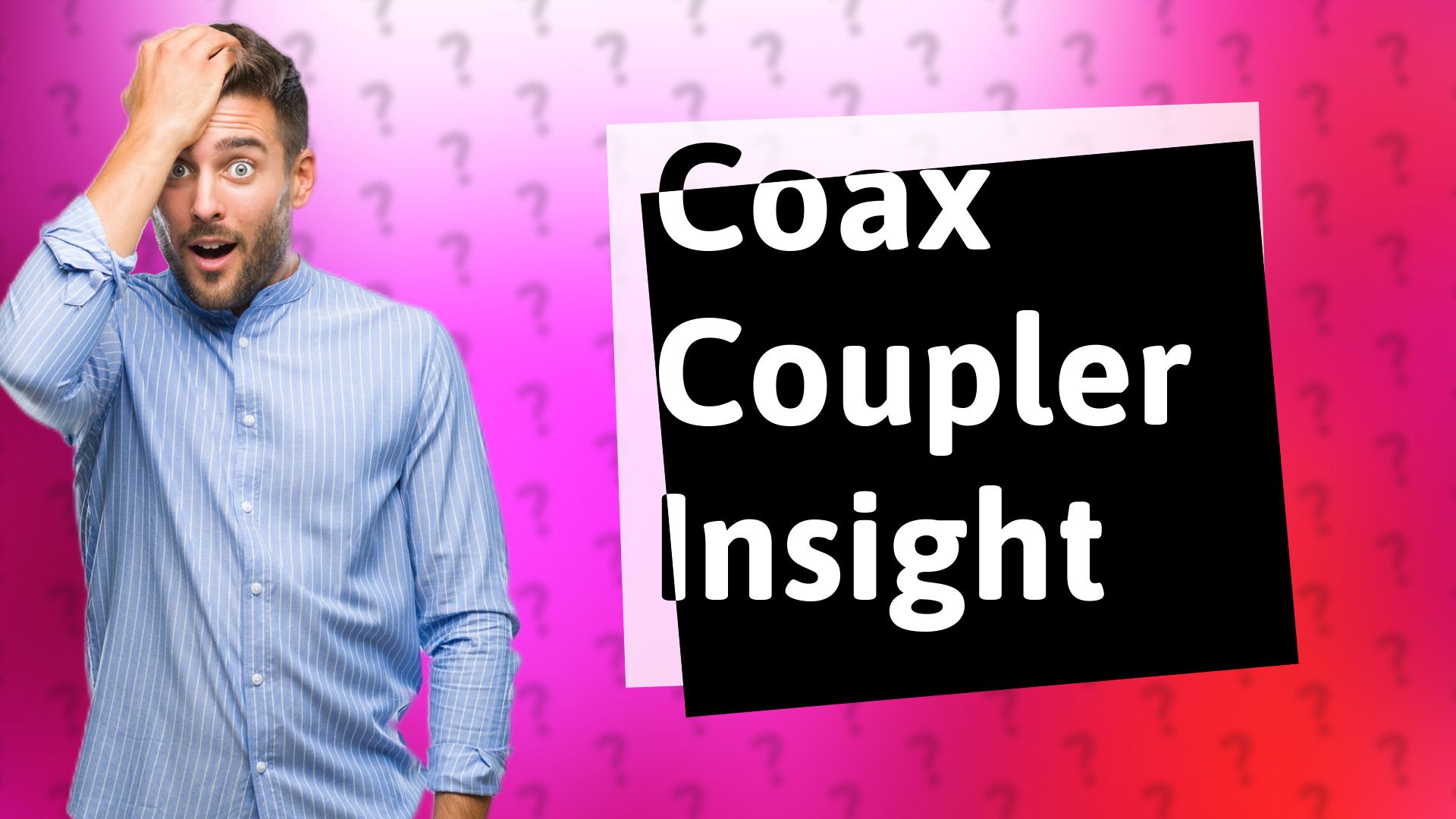 Coax Coupler Insight