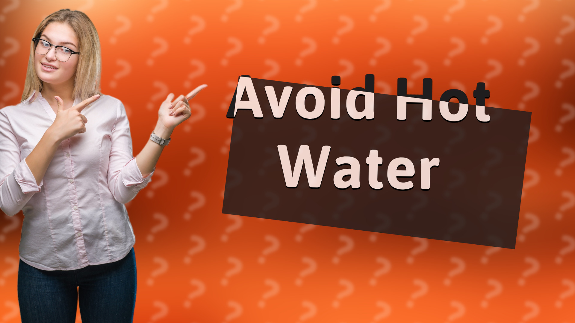 Avoid Hot Water