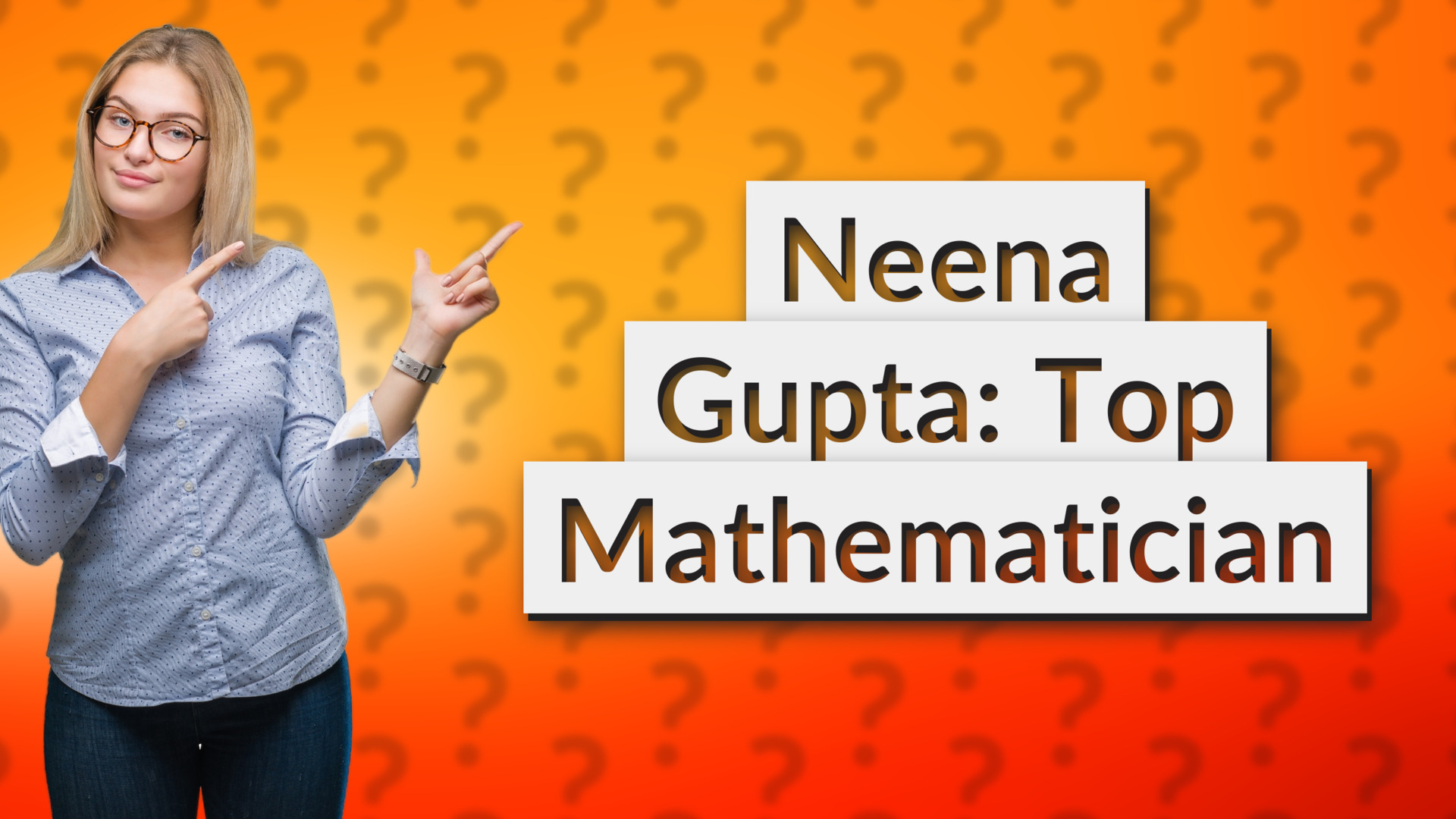 Neena Gupta: Top Mathematician
