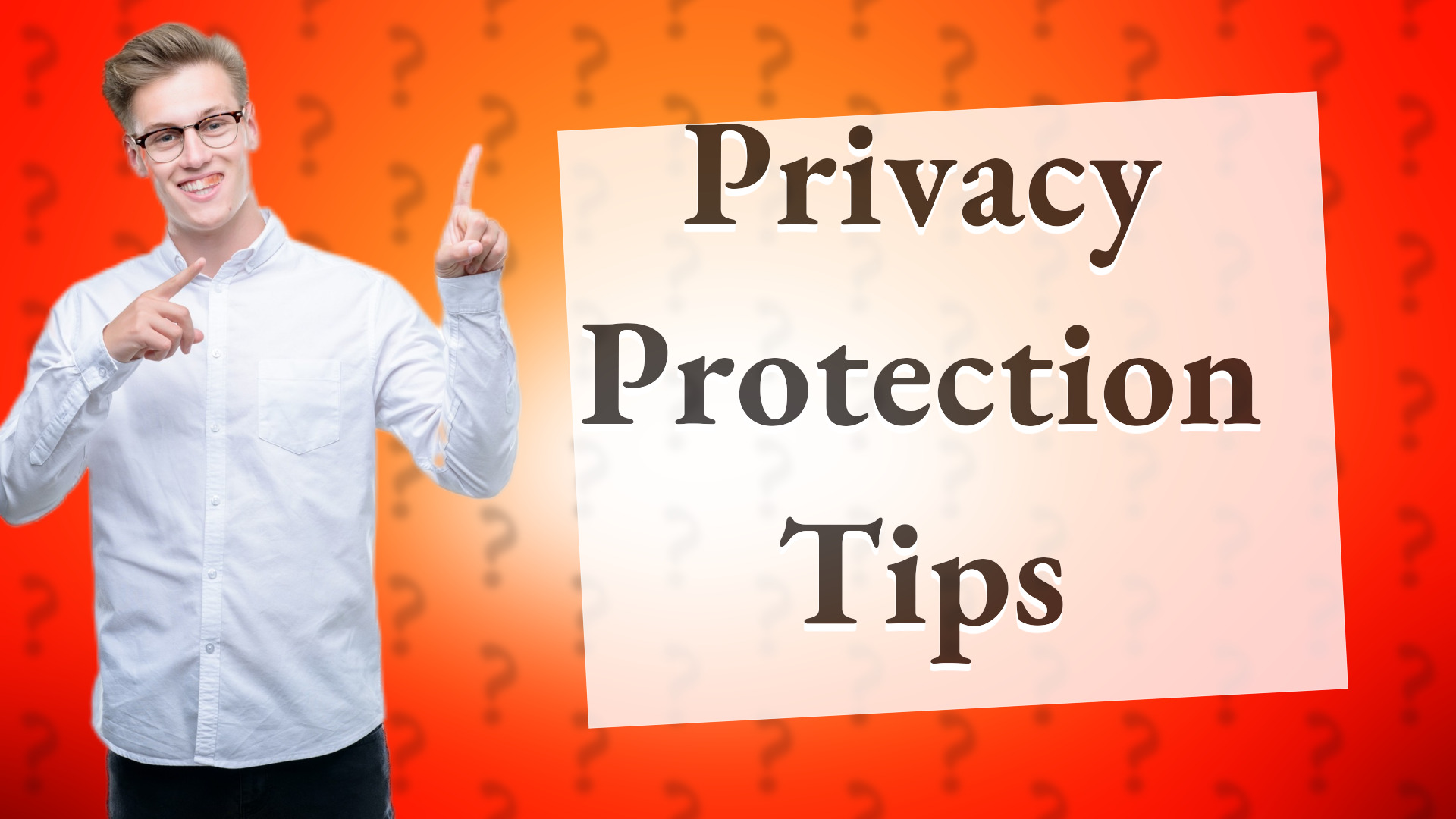 Privacy Protection Tips