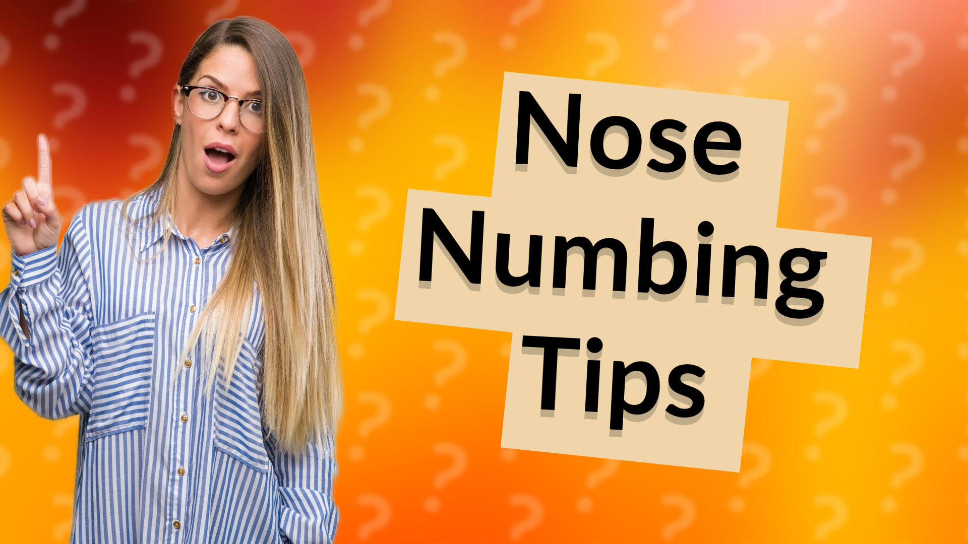 Nose Numbing Tips