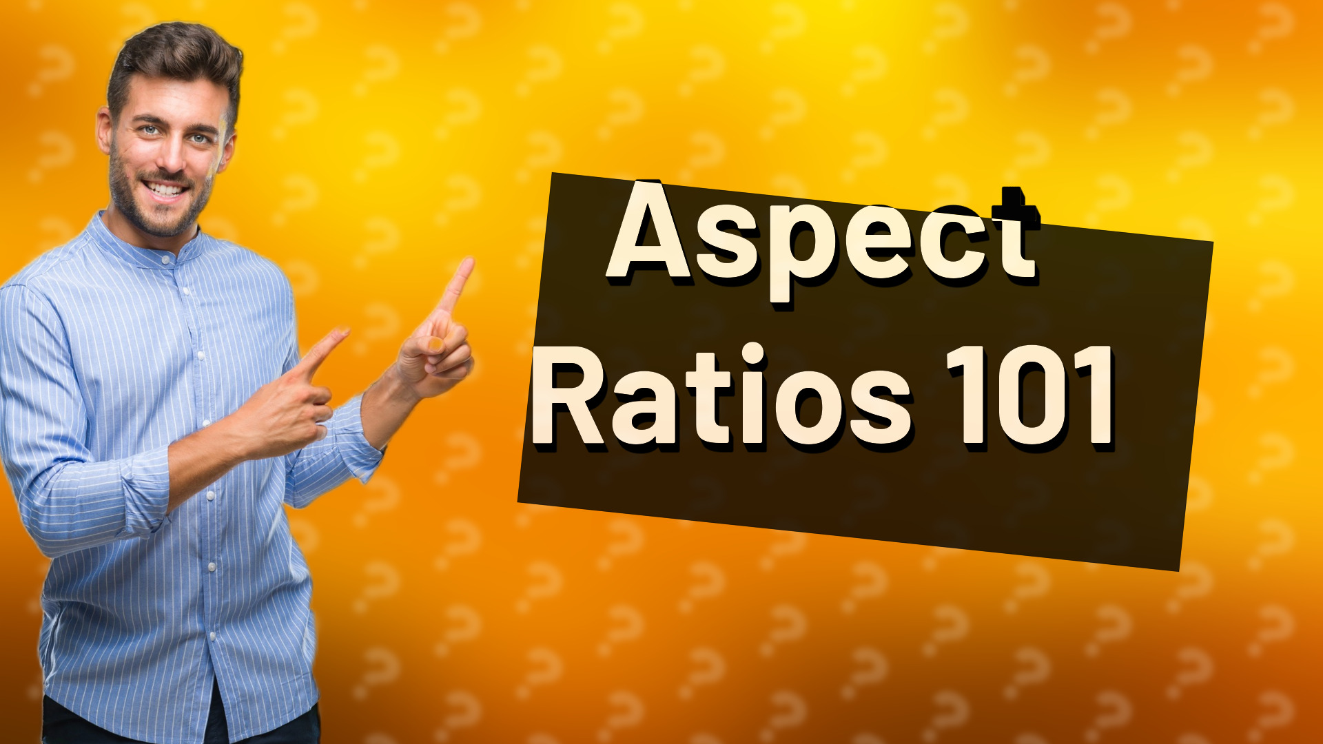 Aspect Ratios 101