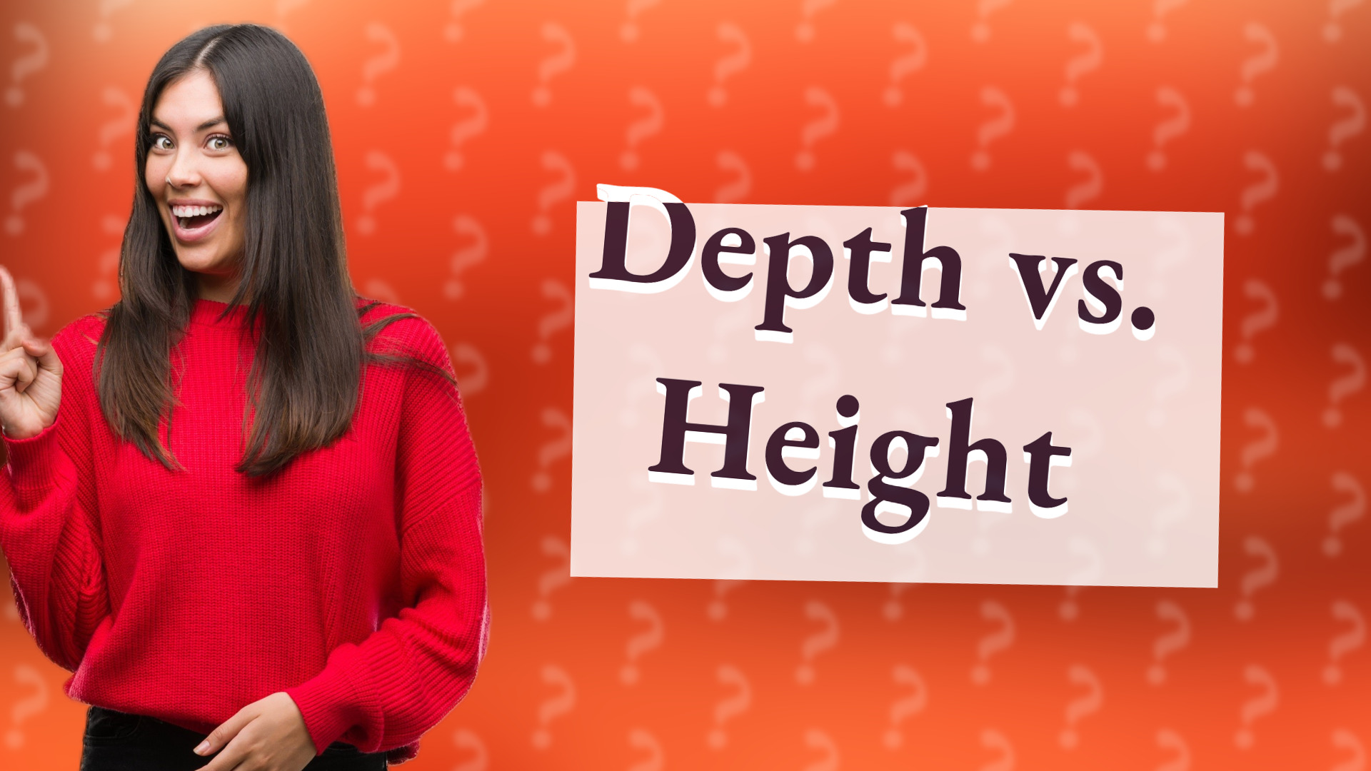 Depth vs. Height