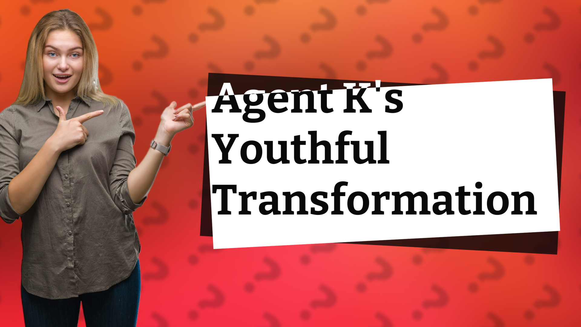 Agent K's Youthful Transformation