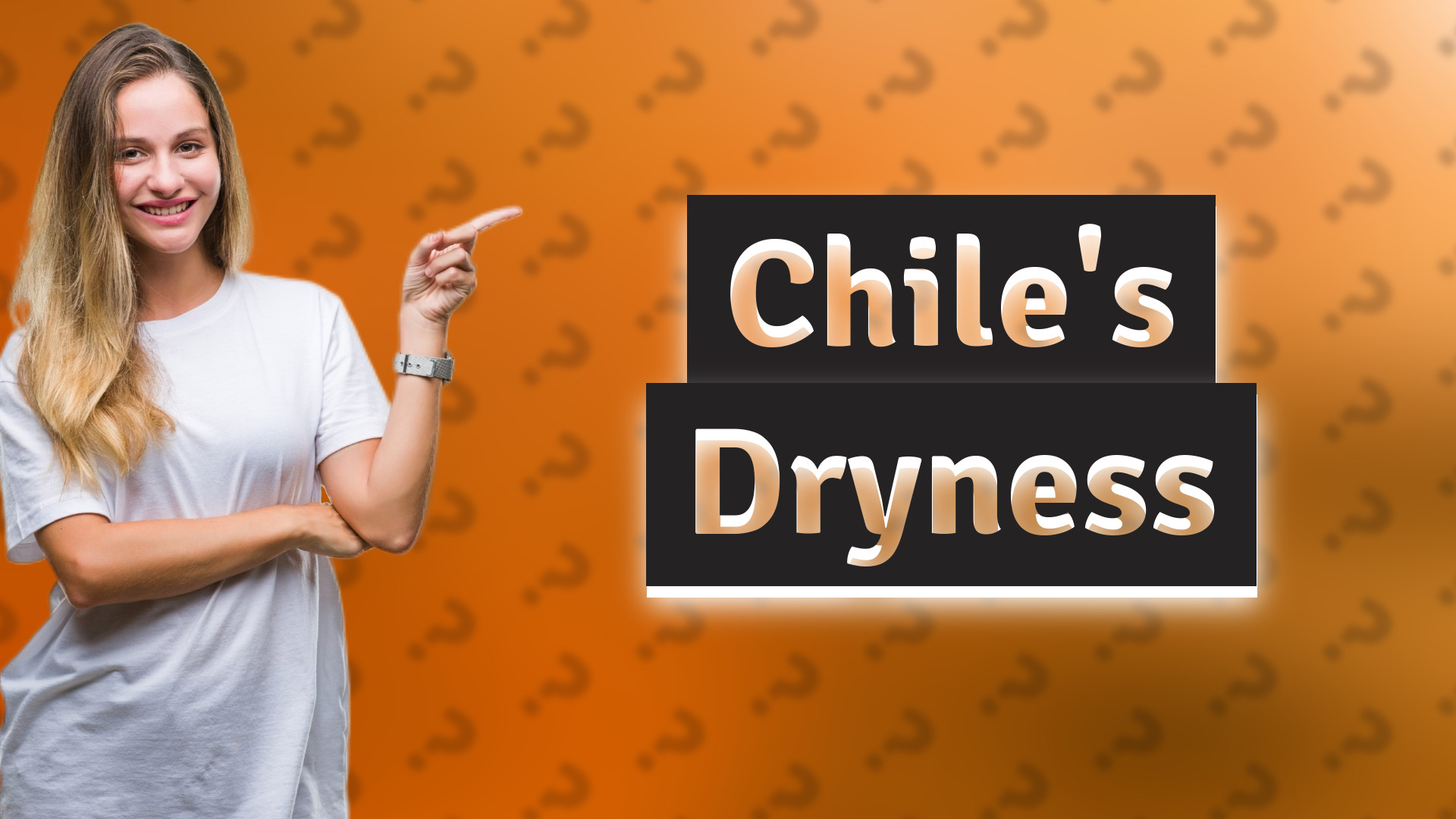 Chile's Dryness