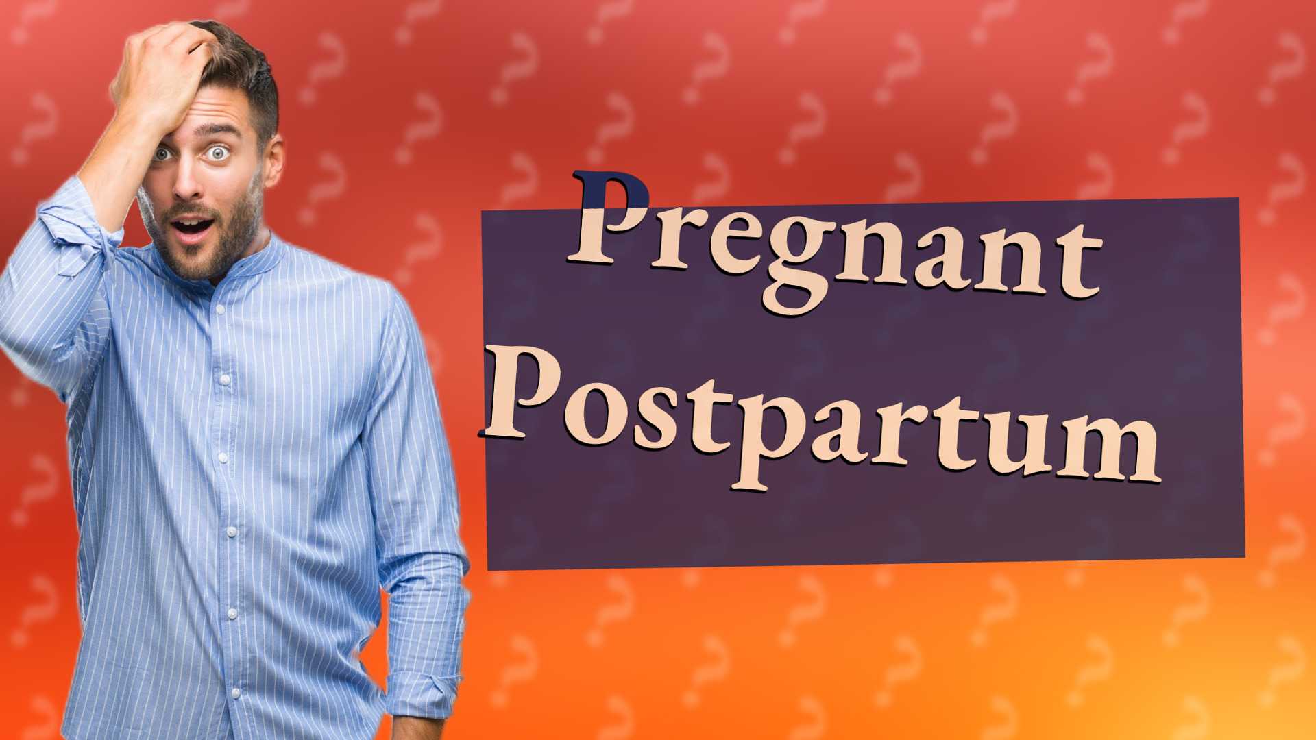 Pregnant Postpartum