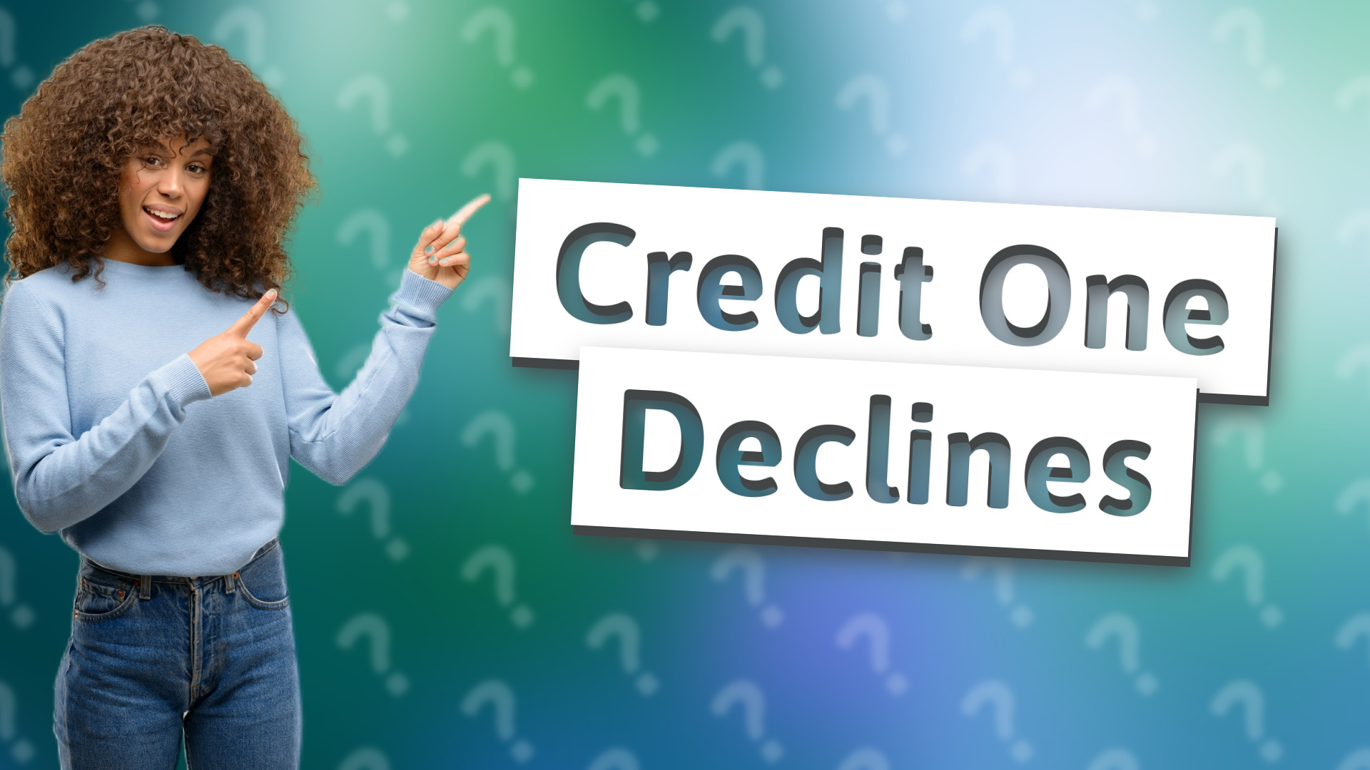 Credit One Declines