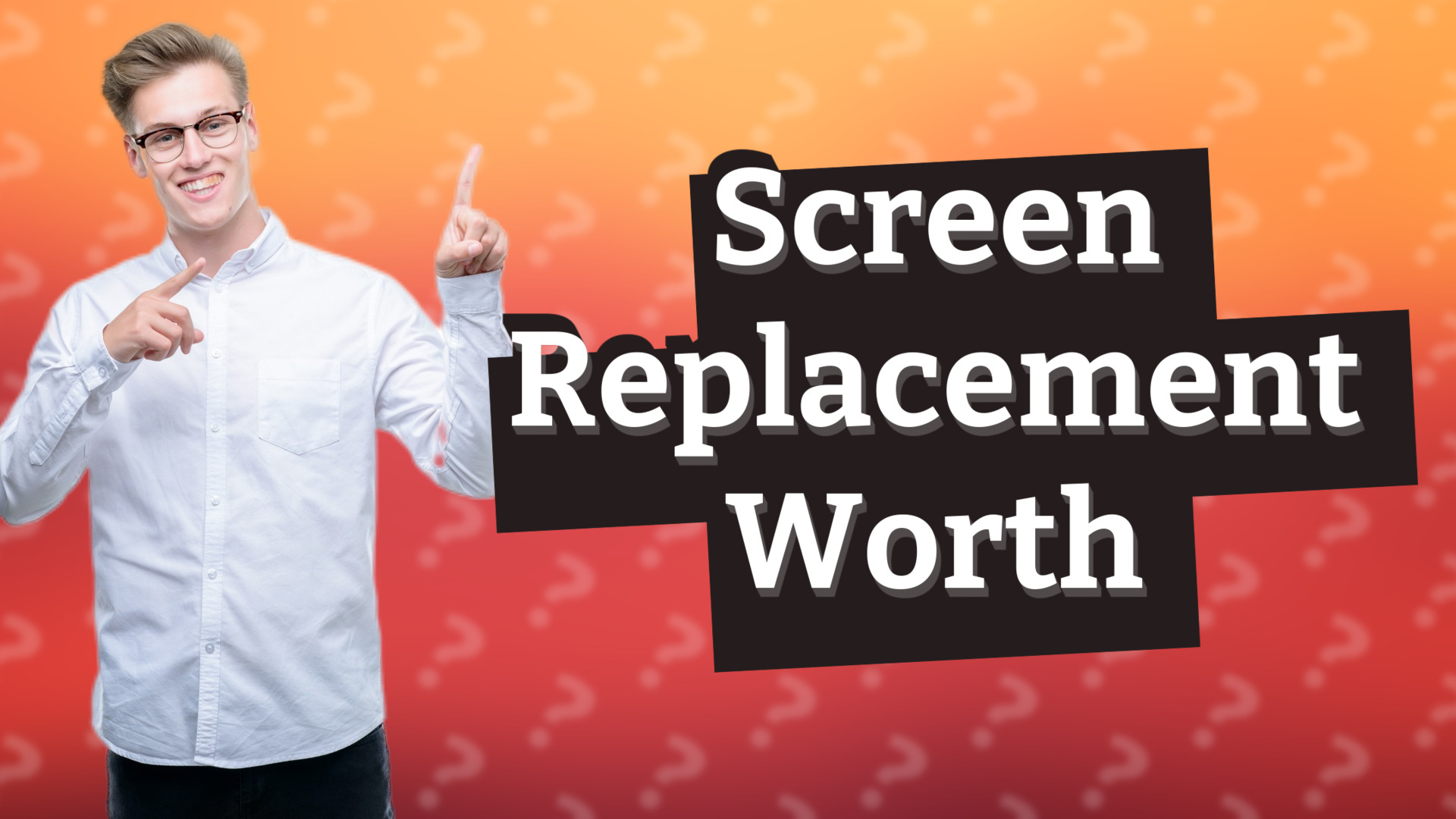 Screen Replacement Worth