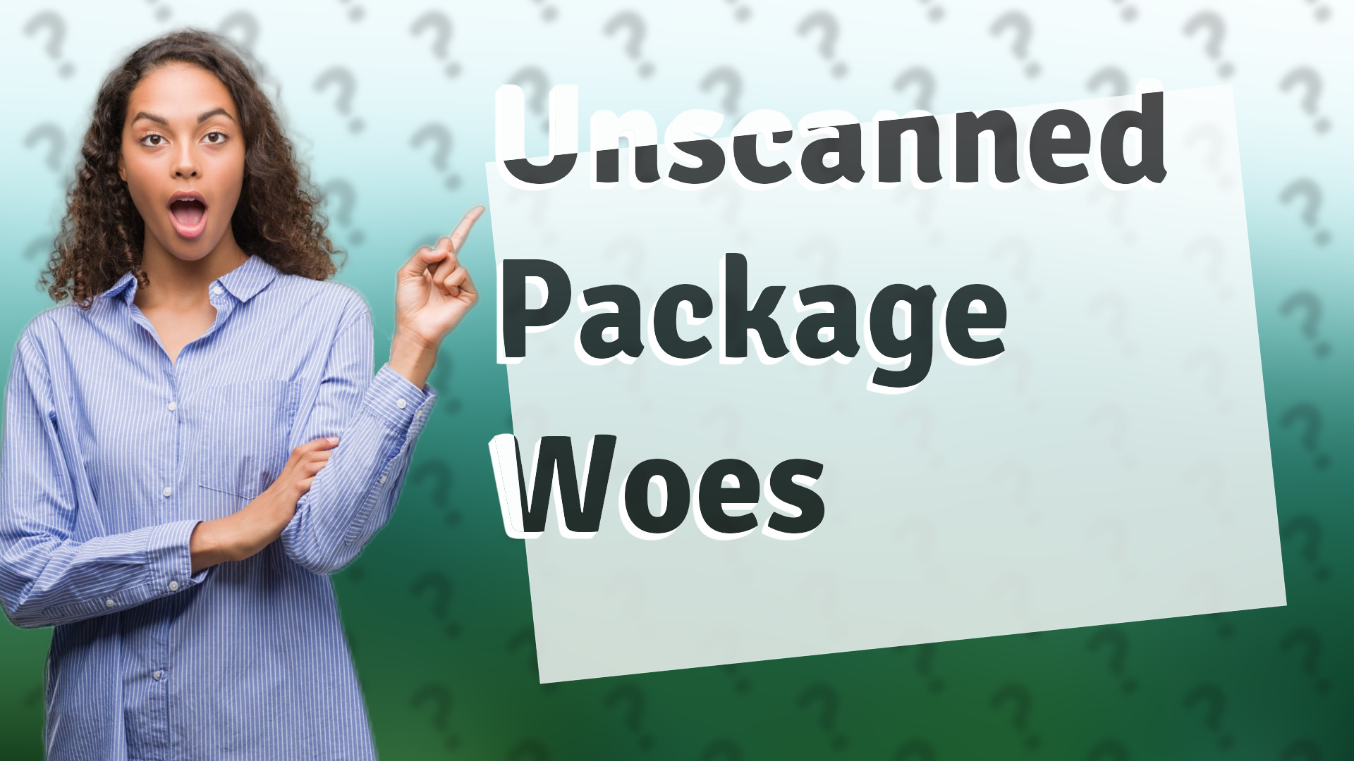 Unscanned Package Woes