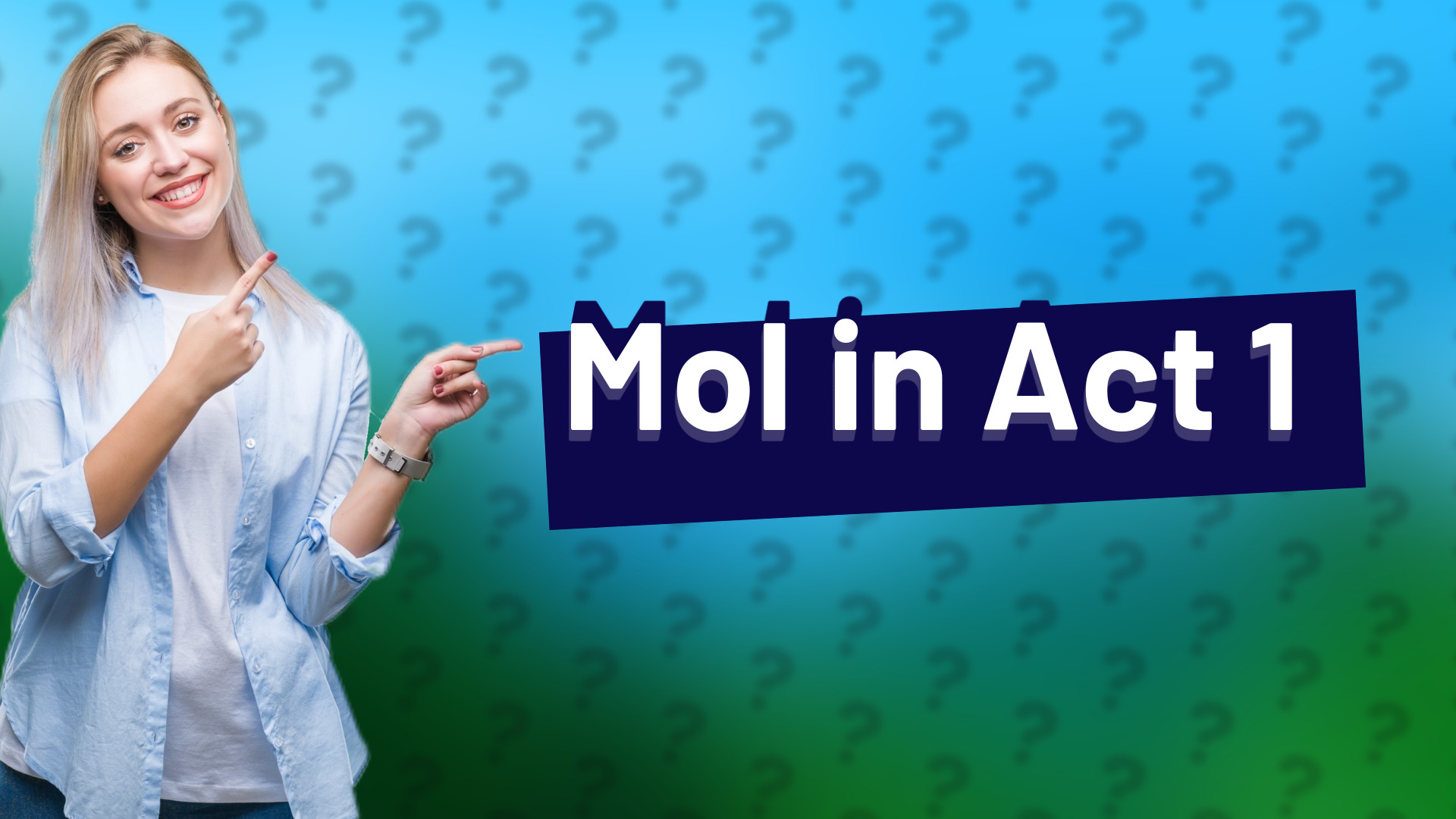 Mol in Act 1