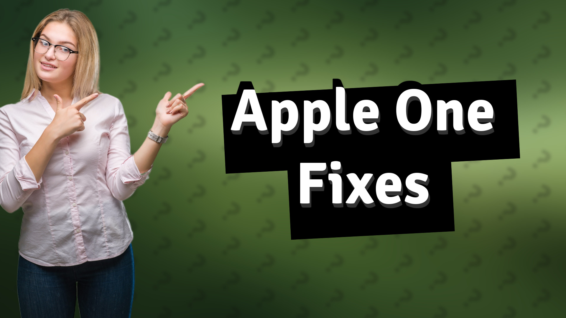 Apple One Fixes