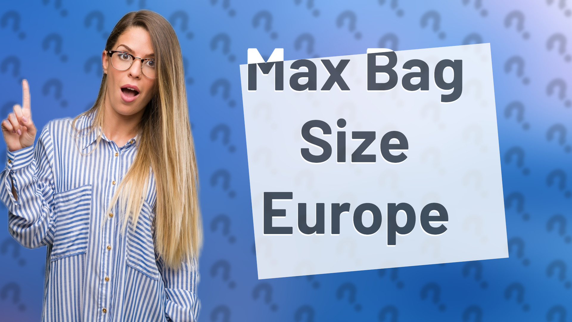 Max Bag Size Europe