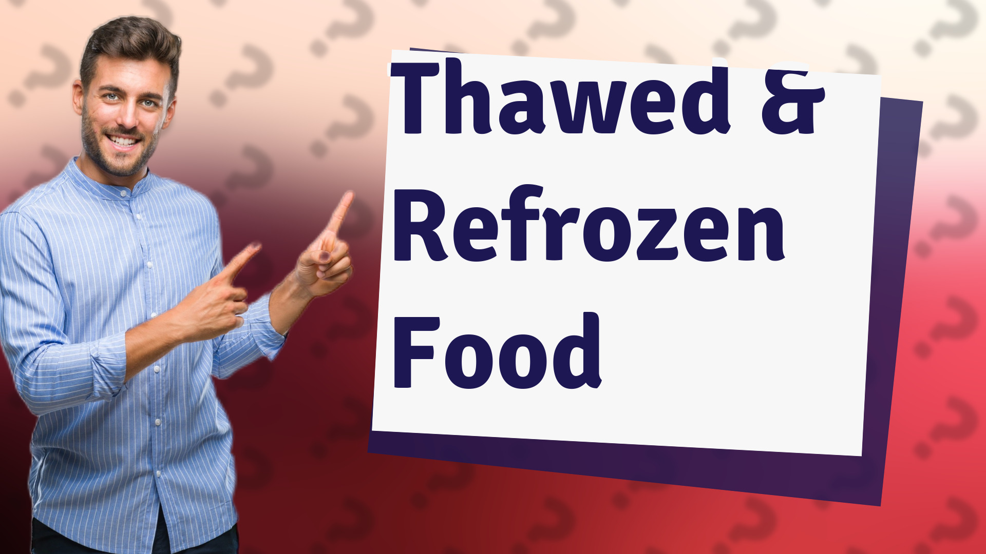 Thawed & Refrozen Food