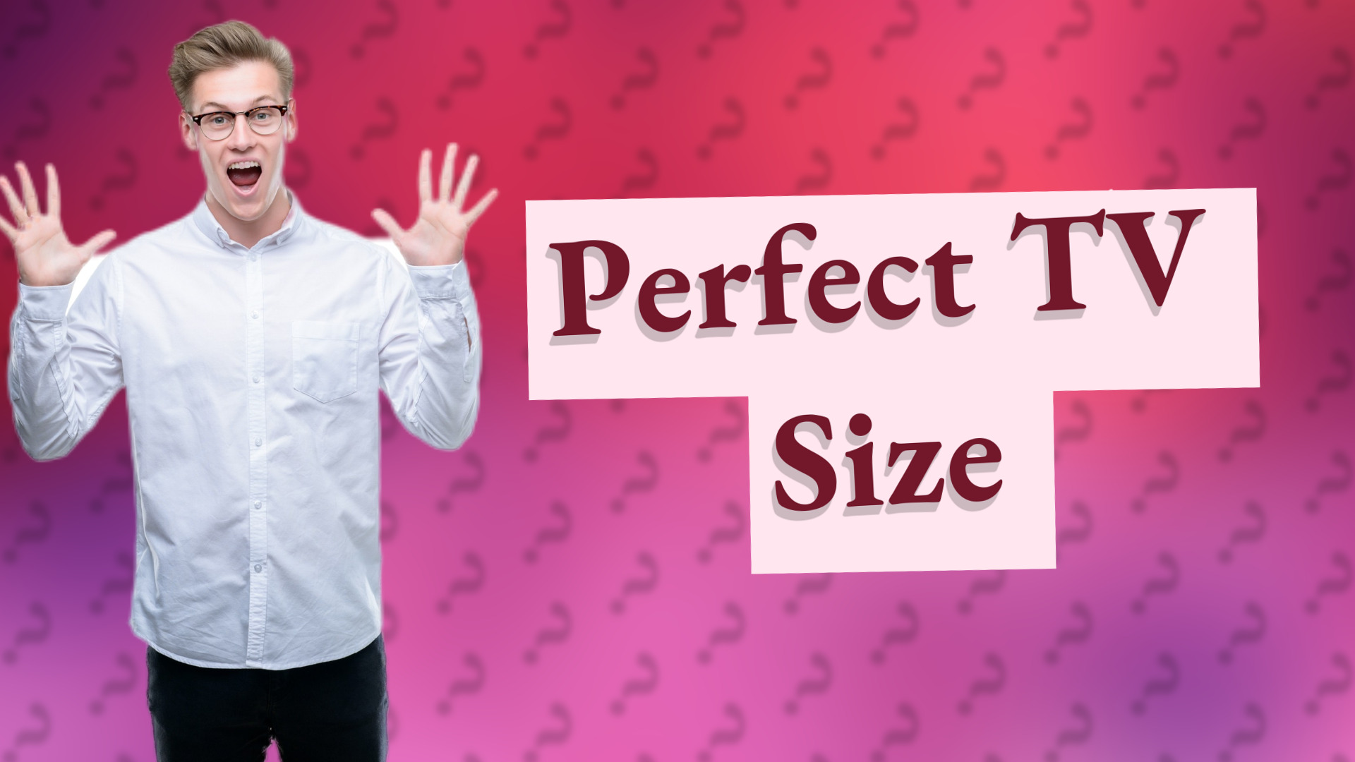 Perfect TV Size