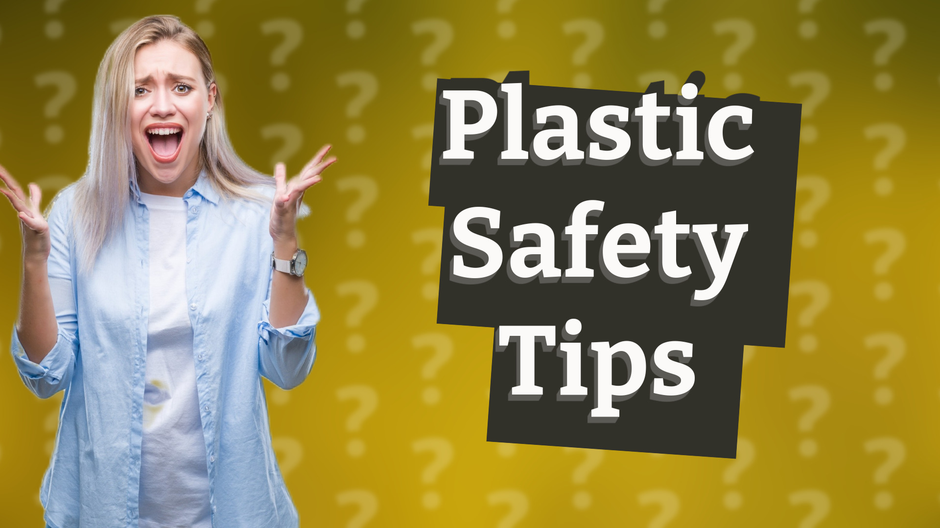Plastic Safety Tips