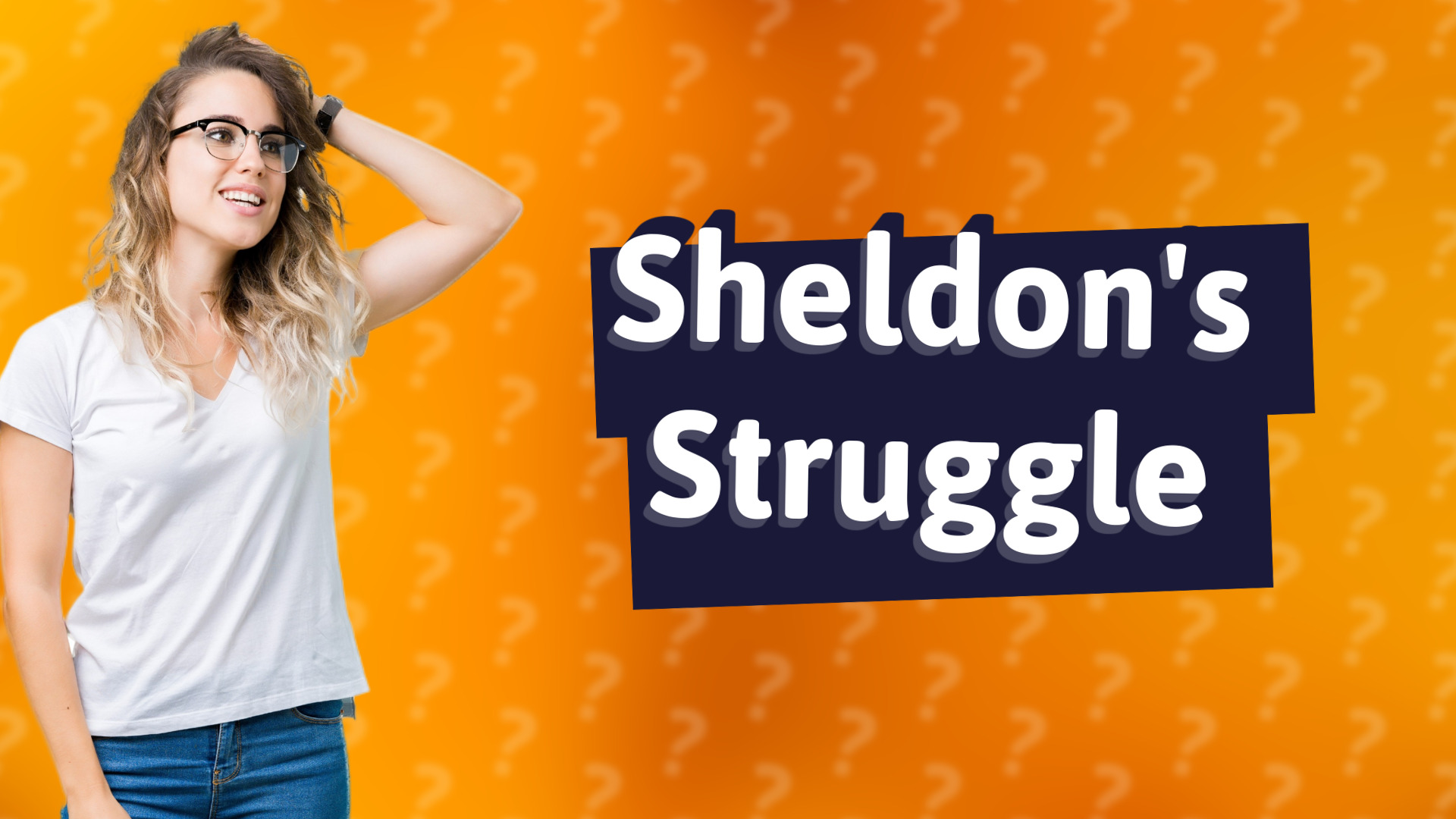 Sheldon's Struggle